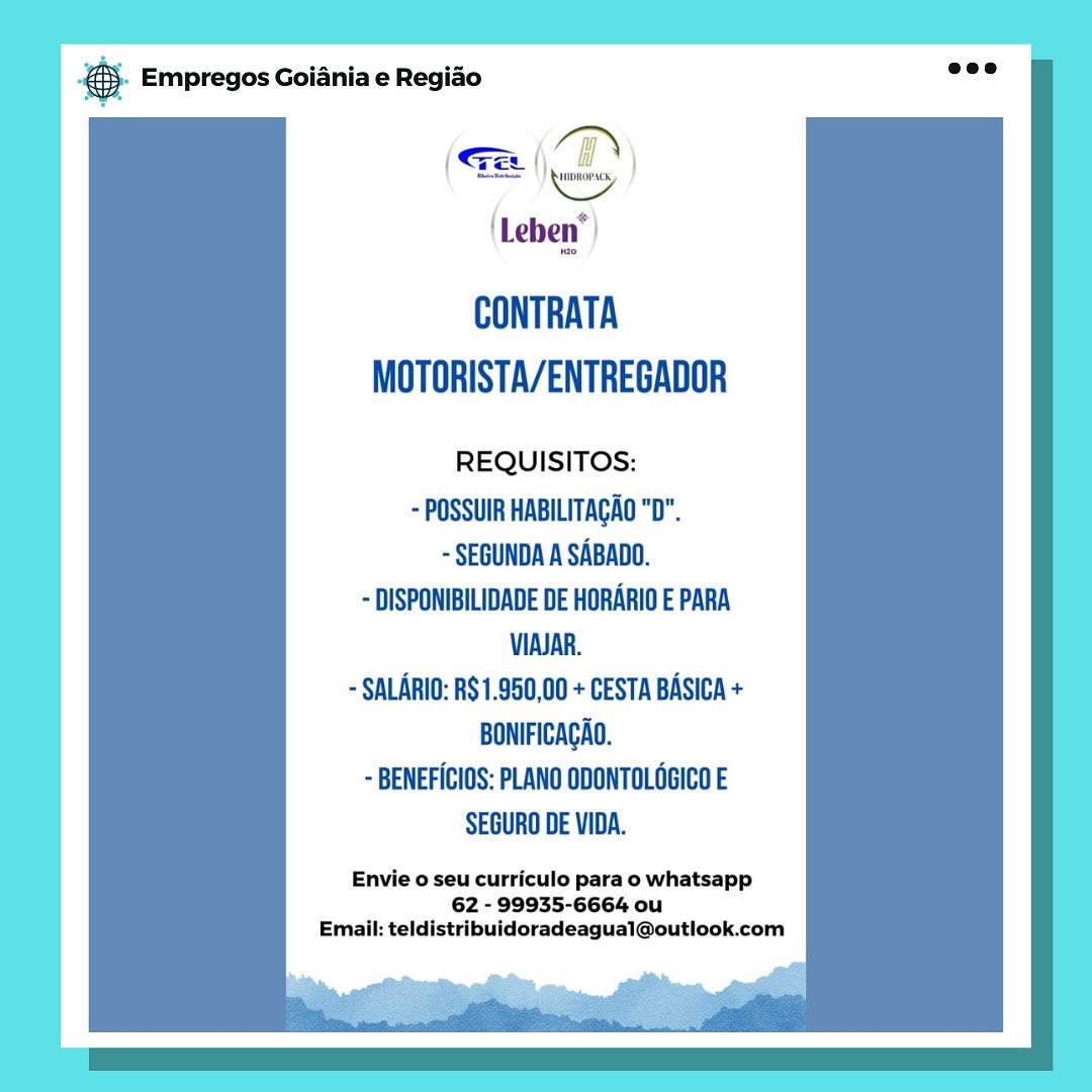 es. Empregos Goiania e Regiao

a

“al \)

‘Leben’ )

CONTRATA
MOTORISTA/ENTREGADOR

REQUISITOS:

~ POSSUIR HABILITAGAO "D".
- SEGUNDA A SABADO.
~ DISPONIBILIDADE DE HORARIO E PARA
VIAJAR.
~ SALARIO: RS 1.950,00 + CESTA BASICA +
BONIFICAGAO.
- BENEFICIOS: PLANO ODONTOLOGICO E
SEGURO DE VIDA.

Envie o seu curriculo para o whatsapp
62 - 99935-6664 ou
Email: teldistribuidoradeagual@outlook.com

(Gree | @§. Empregos Goiania e Regiao

( il )
howe

‘Leben’ )

CONTRATA
MOTORISTA/ENTREGADOR

REQUISITOS:
- POSSUIR HABILITAGAO "D".
- SEGUNDA A SABADO.
- DISPONIBILIDADE DE HORARIO E PARA
VIAJAR.
- SALARIO: RS 1.950,00 + CESTA BASICA +
BONIFICAGAO.
- BENEFICIOS: PLANO ODONTOLOGICO E
SEGURO DE VIDA.

Envie o seu curriculo para o whatsapp
62 - 99935-6664 ou
Email: teldistribuidoradeagual@outlook.com @ Empregos Goiania e Regiao

(€ a ()
Nae

‘Leben’

CONTRATA
MOTORISTA/ENTREGADOR

REQUISITOS:
~ POSSUIR HABILITAGAO "D".
- SEGUNDA A SABADO.
~ DISPONIBILIDADE DE HORARIO E PARA
VIAJAR.
~ SALARIO: RS 1.950,00 + CESTA BASICA +
BONIFICAGAO.
- BENEFICIOS: PLANO ODONTOLOGICO E
SEGURO DE VIDA.

Envie o seu curriculo para o whatsapp
62 - 99935-6664 ou
Email: teldistribuidoradeagual@outlook.com & Empregos Goiania e Regiao

‘Leben’ )

CONTRATA
MOTORISTA/ENTREGADOR

REQUISITOS:

- POSSUIR HABILITAGAO "D".
- SEGUNDA A SABADO.
- DISPONIBILIDADE DE HORARIO E PARA
VIAJAR.
- SALARIO: R$ 1.950,00 + CESTA BASICA +
BONIFICACAO.
~ BENEFICIOS: PLANO ODONTOLOGICO E
SEGURO DE VIDA.

Envie o seu curriculo para o whatsapp
62 - 99935-6664 ou
Email: teldistribuidoradeagual@outlook.com es Empregos Goiania e Regiao

c }

‘Leben’ )

CONTRATA
MOTORISTA/ENTREGADOR

REQUISITOS:
~ POSSUIR HABILITAGAO "D".
~ SEGUNDA A SABADO.
~ DISPONIBILIDADE DE HORARIO E PARA
VIAJAR.
- SALARIO: RS 1.950,00 + CESTA BASICA +
BONIFICAGAO.
- BENEFICIOS: PLANO ODONTOLOGICO E
SEGURO DE VIDA.

Envie o seu curriculo para o whatsapp
62 - 99935-6664 ou
Email: teldistribuidoradeagual@outlook.com a. Empregos Goiania e Regiao

‘Leben’ )

CONTRATA
MOTORISTA/ENTREGADOR

REQUISITOS:
~ POSSUIR HABILITAGAO "D".
- SEGUNDA A SABADO.
~ DISPONIBILIDADE DE HORARIO E PARA
VIAJAR.
- SALARIO: R$1.950,00 + CESTA BASICA +
BONIFICACAO.
~ BENEFICIOS: PLANO ODONTOLOGICO E
SEGURO DE VIDA.

Envie o seu curriculo para o whatsapp
62 - 99935-6664 ou
Email: teldistribuidoradeagual@outlook.com es Empregos Goiania e Regiao

() a
ey
{Leben’)

CONTRATA
MOTORISTA/ENTREGADOR

REQUISITOS:
~ POSSUIR HABILITAGAO "D".
~ SEGUNDA A SABADO.
~ DISPONIBILIDADE DE HORARIO E PARA
VIAJAR.
- SALARIO: RS 1.950,00 + CESTA BASICA +
BONIFICACAO.
- BENEFICIOS: PLANO ODONTOLOGICO E
SEGURO DE VIDA.

Envie o seu curriculo para o whatsapp
62 - 99935-6664 ou
Email: teldistribuidoradeagual@outlook.com & Empregos Goiania e Regiao

Ge ak
mm Ry

Leben’

CONTRATA
MOTORISTA/ENTREGADOR

REQUISITOS:

- POSSUIR HABILITACAO "D".
- SEGUNDA A SABADO.
~ DISPONIBILIDADE DE HORARIO E PARA
VIAJAR.
- SALARIO: RS 1.950,00 + CESTA BASICA +
BONIFICACAO.

- BENEFICIOS: PLANO ODONTOLOGICO E

SEGURO DE VIDA.

Envie o seu curriculo para o whatsapp
62 - 99935-6664 ou
Email: teldistribuidoradeagual@outlook.com pase Empregos Goiania e Regido

SRN)
7e
(Gea <
( Leben’)

CONTRATA
MOTORISTA/ENTREGADOR

REQUISITOS:
~ POSSUIR HABILITAGAO "D".
~ SEGUNDA A SABADO.
- DISPONIBILIDADE DE HORARIO E PARA
VIAJAR.
~ SALARIO: RS 1.950,00 + CESTA BASICA +
BONIFICAGAO.
~ BENEFICIOS: PLANO ODONTOLOGICO E
SEGURO DE VIDA.

Envie o seu curriculo para o whatsapp
62 - 99935-6664 ou
Email: teldistribuidoradeagual@outlook.com ® Empregos Goiania e Regiao

Ge “EN

Leben’

CONTRATA
MOTORISTA/ENTREGADOR

REQUISITOS:

- POSSUIR HABILITAGAO "D".
- SEGUNDA A SABADO.
- DISPONIBILIDADE DE HORARIO E PARA
VIAJAR.
- SALARIO: RS 1.950,00 + CESTA BASICA +
BONIFICAGAO.

~ BENEFICIOS: PLANO ODONTOLOGICO E

SEGURO DE VIDA.

       
   
  
   
  
       
   
   
   
     
     
   
 

  

  

Envie o seu curriculo para o whatsapp
62 - 99935-6664 ou
Email: teldistribuidoradeagual@outlook.com