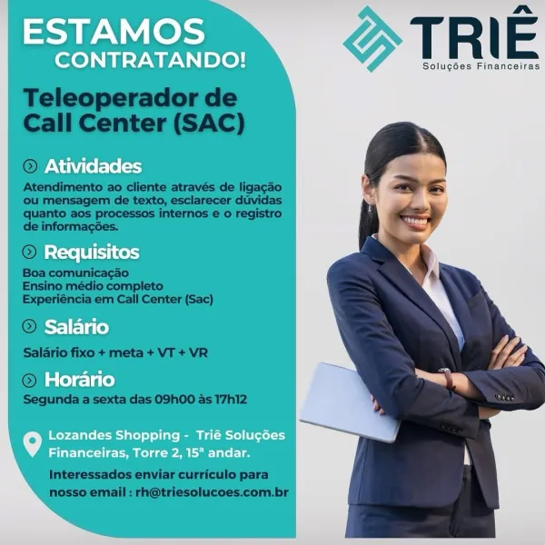 merce TRIE

Solug6es Financeiras

Requisitos

Salario

Horario

Lozandes Shopping - Trié Solucées
Financeiras, Torre 2, 157 andar. mera TRIE

Solugdes Financeiras

) Requisitos

>) Salario

Horario

Lozandes Shopping - Trié Solucées
Financeiras, Torre 2, 15° andar. mere TRIE

Solugdes Financeiras

Requisitos

Salario

Horario

Lozandes Shopping - Trié Solucées
Financeiras, Torre 2, 15° andar. merece TRIE

Solugoes Financeiras

Requisitos

Salario

Horario

Lozandes Shopping - Trié Solucées
Financeiras, Torre 2, 15° andar. merece TRIE

Solug6es Financeiras

Requisitos

Salario

Horario

Lozandes Shopping - Trié Solucées
Financeiras, Torre 2, 15° andar. merece TRIE

Solugoes Financeiras

» Requisitos

Salario

Horario

Lozandes Shopping - Trié Solucées
Financeiras, Torre 2, 15° andar. mera TRIE

Solugoes Financeiras

Requisitos

Salario

Horario

Lozandes Shopping - Trié Solugées
Financeiras, Torre 2, 15° andar. merce TRIE

Solugodes Financeiras

Requisitos

Salario

Horario

Lozandes...