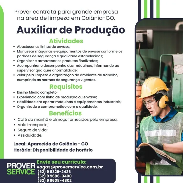 Prover contrata para grande empresa
na Grea de limpeza em Goidnia-Go.

Auxiliar de Produ¢do
Atividades

« Abastecer as linhas de envase;

« Manusear maquinas e equipamentos de envase conforme os
padrées de seguranga e qualidade estabelecidos;

* Organizar e armazenar os produtos finalizados;

« Acompanhar o desempenho das mdquinas, informando ao
supervisor qualquer anormalidade;

« Zelar pela limpeza e organizagdo do ambiente de trabalho,
cumprindo as normas de seguranga vigentes.

Requisitos
¢ Ensino Médio completo;
* Experiéncia com linha de produgdo ou envase;
* Habilidade em operar maquinas e equipamentos industriais;
* Organizado e comprometido com a qualidade.

Beneficios

« Café da manhd e almoco fornecidos pela empresa;
¢ Vale transporte;

* Seguro de vida;

« Assiduidade.

Local: Aparecida de Goidnia - GO
HorGrio: Disponibilidade de horario

PROVER vagas@ eee alam ten) g

S79 EK yds Yds}
62) 99686-3400
62) 9 9608-4802 Prover contrata para grande empresa
na area de limpeza e...