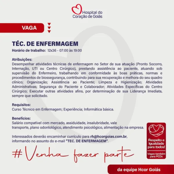 Hospital do
Coragao de Goias

Vv
VAGA Vv
Vv

TEC. DE ENFERMAGEM

Horario de trabalho: 12x36 - 07:00 as 19:00

Atribuigées;

Desempenhar atividades técnicas de enfermagem no Setor de sua atuagao (Pronto Socorro,
Internagao, UTI ou Centro Cirtrgico), prestando assisténcia ao paciente, atuando sob
supervisao do Enfermeiro, trabalhando em conformidade as boas praticas, normas e
procedimentos de biosseguranga, contribuindo para sua recuperagao e melhora do seu quadro
clinico; Organizagao; Assisténcia ao Paciente; Limpeza e Higienizagdo; Atividades
Administrativas; Seguranga do Paciente e Colaborador; Atividades Especificas do Centro
Cirdrgico; Executar outras atividades afins, por determinagaéo de sua Lideranga Imediata,
sempre que solicitado.

Requisitos:
Curso Técnico em Enfermagem; Experiéncia; Informatica basica.

Beneficios:
Saldrio compativel com mercado, assiduidade, insalubridade, vale
transporte, plano odontolégico, atendimento psicoldégico, alimentagao na empresa.

    
     
 ...