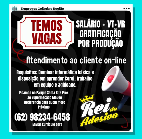 433. _Empregos Goiania e Regiao

ST a
aT TCH
a aH

TUL CORAI LGM i lite

Requisitos: Dominar informatica basica e
disposigao em aprender Corel, trabalho
TAU ae TCP oe

Ficamos no Parque Santa Rita Prox.

FURST IEEE ~pset
eS,

preferencia para quem more Cf
Tr Ch oD

(aR ys LE aT Va

Enviar curriculo para SETS Le:
aT TC
PHC

fitendimento ao cliente on-line

SOLE UR CT Cat) 6

HPTTTRS TCS HT Lee UE BS Ce
disposigao em aprender Corel, trabalho
TT Re CT y
Cd

a0 Supermecato Mauge

GGG TRE GTEC re
HC uy io
(aR at Ty Vek

Enviar curriculo para res Empregos Goiania e Regiao

Ee ea
aT
a eH

UENO LGMO) im lite

Requisitos: Dominar informatica basica e
disposigao em aprender Corel, trabalho
TAU ae Troe

GSU TC esc aD
CURT atte My

preferencia para quem more
Proximo tale AD

CAR aL iT:

Enviar curriculo para STS Le:
aT TC
HT

fitendimento ao cliente on-line

SORT CT Cat) @

Requisitos: Dominar informatica basica e
disposigao em aprender Corel, trabalho
ae ET Ce ~ -
r

a0 Supermecado Mauge

GGG ...