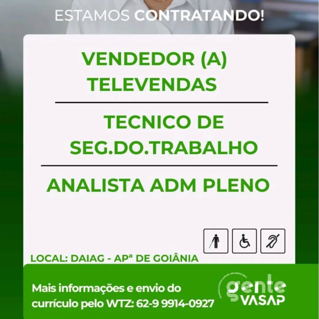 VENDEDOR (A)
TELEVENDAS

TECNICO DE
SEG.DO.TRABALHO

ANALISTA ADM PLENO

REA

LOCAL: DAIAG - AP? DE GOIANIA

Mais informagées e envio do mls) 3
curriculo pelo WTZ: 62-9 9914-0927. _~ VASAP VENDEDOR (A)
TELEVENDAS

TECNICO DE
SEG.DO.TRABALHO

ANALISTA ADM PLENO

 

EZ

 

LOCAL: DAIAG - AP? DE GOIANIA

ey it

ETM artes Eade f od
curriculo pelo WTZ: 62-9 9914-0927 © ALS 7st VENDEDOR (A)
TELEVENDAS

TECNICO DE
SEG.DO.TRABALHO

ANALISTA ADM PLENO

REA

LOCAL: DAIAG - AP? DE GOIANIA

Mais informag¢6es e envio do 9 ente
curriculo pelo WTZ: 62-9 9914-0927. _~ VASAP VENDEDOR (A)
TELEVENDAS

TECNICO DE
SEG.DO.TRABALHO

ANALISTA ADM PLENO

 

4 |S |Z

 

LOCAL: DAIAG - AP? DE GOIANIA

Mais informagGes e envio do (ge rates
Petite ret) od or oh NAPA sy eo Eo) at ae MLN) VENDEDOR (A)
TELEVENDAS

TECNICO DE
SEG.DO.TRABALHO

ANALISTA ADM PLENO

REA

LOCAL: DAIAG - AP* DE GOIANIA

Mais informagées e envio do ‘gente
curriculo pelo WTZ: 62-9 9914-0927. ~~ WASAP VENDEDOR (A)
TELEVENDAS

TECNICO DE
SEG.DO.TRABALHO

ANALISTA ADM PLENO

 

4 | 6||2

 

LOCAL: DAIAG - AP? DE GOIANIA

Mais informag6es e envio do ( . Brant
Pvt eh sts on NAPA cy ac os] ayy me LATA ESTAMOS CONTRATANDO!

VENDEDOR (A)
TELEVENDAS

TECNICO DE
SEG.DO.TRABALHO

ANALISTA ADM PLENO

LOCAL: DAIAG - AP* DE GOIANIA

[4 |4}[2]

Mais informag6es e envio do eed ane
curriculo pelo WTZ: 62-9 9914-0927 ASA VENDEDOR (A)
TELEVENDAS

TECNICO DE
SEG.DO.TRABALHO

ANALISTA ADM PLENO

 

A || 6 | 2

 

LOCAL: DAIAG - AP? DE GOIANIA

Mais informacées e envio do (gente
Priel fers AP ACy ac] ety 4 ai LATA ESTAMOS CONTRATANDO!

VENDEDOR (A)
TELEVENDAS

TECNICO DE
SEG.DO.TRABALHO

ANALISTA ADM PLENO

LOCAL: DAIAG - AP* DE GOIANIA

[4 |l6}[2]

Mais informacées e envio do J-*f “+*
curriculo pelo WTZ: 62-9 9914-0927 ASA VENDEDOR (A)
TELEVENDAS

TECNICO DE
SEG.DO.TRABALHO

ANALISTA ADM PLENO

 

t || 6 || 2

 

LOCAL: DAIAG - AP? DE GOIANIA

eoo™N
Mais informagGes e envio do (gente
et ef eh WAP Asya D1 ty mei (ANd