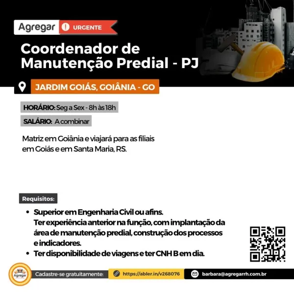 Agregar (U Mussa

Coordenador de
Manutencao Predial - PJ

 

Q JARDIMGOIAS, GOIANIA - GO

 

Matriz em Goiania e viajara para as filiais
em Goids e em Santa Maria, RS.

© Superior em Engenharia Civil ou afins.
Ter experiéncia anterior na fun¢ao, com implantagaoda .
area de manutengao predial, constru¢ao dos processos mis]
eindicadores. Be

© Terdisponibilidade de viagens e ter CNH B em dia. | ate

© rsosaserntacen

 
    

Cadastre-se gratuitamente: | Agregar | @ urcente ~

Coordenador de
Manutencao Predial - PJ

Q JARDIMGOIAS, GOIANIA- GO.

 

HORARIO: Seg a Sex - 8h as 18h
SALARIO: Acombinar

Matriz em Goiania e viajara para as filiais
em Goias e em Santa Maria, RS.

¢ Superior em Engenharia Civil ou afins.
Ter experiéncia anterior na fun¢ao, com implantagao da

area de manutengao predial, construgao dos processos se]
eindicadores. ie
© Ter disponibilidade de viagens e ter CNH B em dia. fl I

   

Sy) : ;
Se ice © https//ablerini2eso7e FO Wn rc

A) Agregar (Sixes

Coordenador de
M...