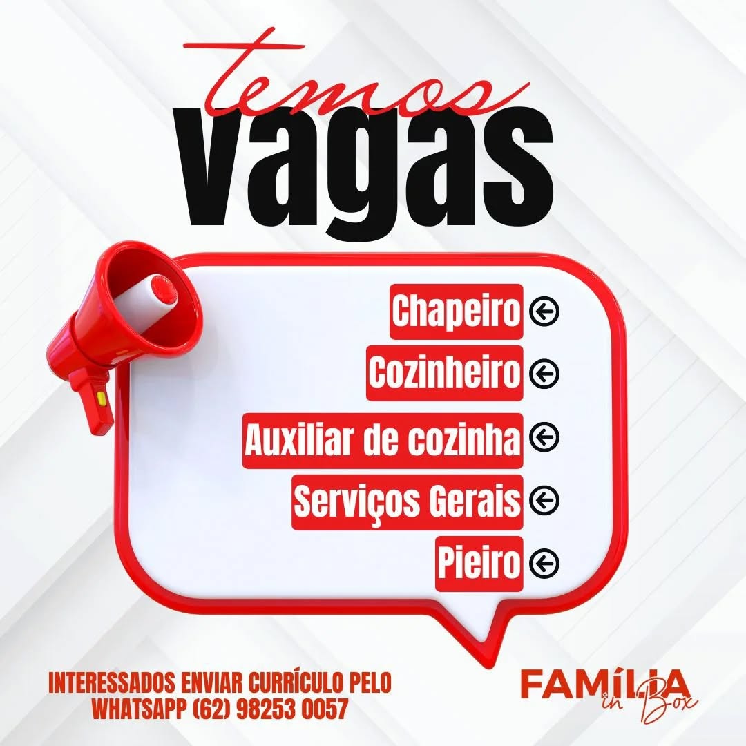 Ei ©
ome

Auxiliar de cozinha\¢)
Servigos Gerais[c)

faa =| FAMILEA GI ©
ome

Auxiliar de cozinha{e)
Servigos Gerais{c)

 

   

INTERESSADOS ENVIAR CURRICULO PELO FAMIik

WHATSAPP (62) 98253 0057 chapeiro(e
omms

Auxiliar de cozinha{e)
Servigos Gerais{c)

ace =| FAMILA chapeiro(e
ome

Auxiliar de cozinha{¢)
Servigos Gerais[c)

 

   

INTERESSADOS ENVIAR CURRICULO PELO FAMI Lin

WHATSAPP (62) 98253 0057 chapeiro(e
ome

Auxiliar de cozinha{e)
Servigos Gerais[c)

Soca =| FAMIGA E©
ome

Auxiliar de cozinha{)
Servigos Gerais[c)

 

   

INTERESSADOS ENVIAR CURRICULO PELO FAMI Lin

WHATSAPP (62) 98253 0057 chapeiro(e
oo

Auxiliar de cozinha\¢)
Servigos Gerais[c)

=e FAMILS Emme
ome
Te) ©
Servigos Gerais(¢

(EI) ©

INTERESSADOS ENVIAR CURRICULO PELO FAMILiA
WHATSAPP (62) 98253 0057 ” ii Chapeiroye
oT

Auxiliar de cozinhay¢)

Servicos Gerais(¢

came = FAMILA CET ©
cme

Auxiliar de cozinhafe
Servigos Gerais{c)

(Er) ©

INTERESSADOS ENVIAR CURRICULO PELO FAMILiA
WHATSAPP (62) 98253 0057 a Bo