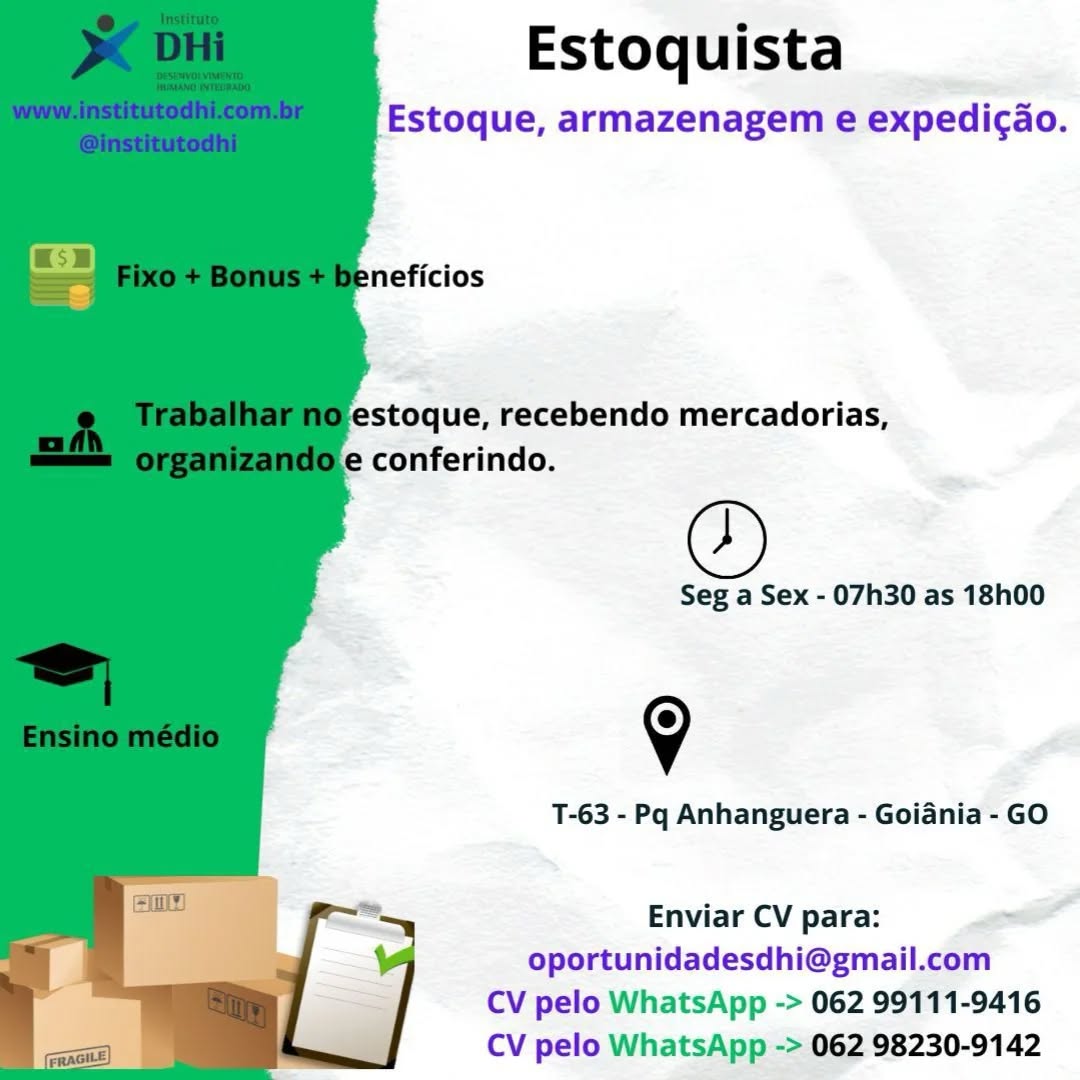 Estoquista

Estoque, armazenagem e expedicao.

estoque, recebendo mercadorias,

e conferindo.

Seg a Sex - 07h30 as 18h00

9

T-63 - Pq Anhanguera - Goiania - GO

Enviar CV para:
oportunidadesdhi@gmail.com
CV pelo WhatsApp -> 062 99111-9416
CV pelo WhatsApp -> 062 98230-9142 Estoquista

‘Estoque, armazenagem e expedicao.

estoque, recebendo mercadorias,

e conferindo.

Seg a Sex - 07h30 as 18h00

9

T-63 - Pq Anhanguera - Goiania - GO

Enviar CV para:
oportunidadesdhi@gmail.com
CV pelo WhatsApp -> 062 99111-9416
CV pelo WhatsApp -> 062 98230-9142 Estoquista

|[Estoque, armazenagem e expedicao.

estoque, recebendo mercadorias,

e conferindo.

Seg a Sex - 07h30 as 18h00

9

T-63 - Pq Anhanguera - Goiania - GO

Enviar CV para:
oportunidadesdhi@gmail.com
CV pelo WhatsApp -> 062 99111-9416
CV pelo WhatsApp -> 062 98230-9142 Estoquista

‘Estoque, armazenagem e expedicao.

estoque, recebendo mercadorias,

e conferindo.

Seg a Sex - 07h30 as 18h00

9

T-63 - Pq Anhanguera - Goiania - GO

Enviar CV para:
oportunidadesdhi@gmail.com
CV pelo WhatsApp -> 062 99111-9416
CV pelo WhatsApp -> 062 98230-9142 Estoquista

[Estoque, armazenagem e expedicao.

estoque, recebendo mercadorias,

e conferindo.

Seg a Sex - 07h30 as 18h00

9

T-63 - Pq Anhanguera - Goiania - GO

Enviar CV para:
oportunidadesdhi@gmail.com
CV pelo WhatsApp -> 062 99111-9416
CV pelo WhatsApp -> 062 98230-9142 Estoquista

Estoque, armazenagem e expedicao.

eneficios

   
 

estoque, recebendo mercadorias,

e conferindo.

Seg a Sex - 07h30 as 18h00

9

T-63 - Pq Anhanguera - Goiania - GO

Enviar CV para:
oportunidadesdhi@gmail.com
CV pelo WhatsApp -> 062 99111-9416
CV pelo WhatsApp -> 062 98230-9142 Estoquista

Estoque, armazenagem e expedicao.

pneficios

estoque, recebendo mercadorias,

« conferindo.

Seg a Sex - 07h30 as 18h00

9

T-63 - Pq Anhanguera - Goiania- GO

Enviar CV para: aa
oportunidadesdhi@gmail.com
CV pelo WhatsApp -> 062 99111-9416
CV pelo WhatsApp -> 062 98230-9142 Estoquista

Estoque, armazenagem e expedicao.

eneficios

  
 

estoque, recebendo mercadorias,

e conferindo.

Seg a Sex - 07h30 as 18h00

9

T-63 - Pq Anhanguera - Goiania - GO

Enviar CV para:
oportunidadesdhi@gmail.com
CV pelo WhatsApp -> 062 99111-9416
CV pelo WhatsApp -> 062 98230-9142 Estoquista __

Estoque, armazenagem e expedicdo.

e stoque, recebendo mercadorias,

e conferindo.

Seg a Sex - 07h30 as 18h00

9

T-63 - Pq Anhanguera - Goiadnia- GO

Enviar CV para: a
oportunidadesdhi@gmail.com
CV pelo WhatsApp -> 062 99111-9416
CV pelo WhatsApp ->:062 98230-9142 Estoquista

Estoque, armazenagem e expedicao.

pneficios

  
 

estoque, recebendo mercadorias,

e conferindo.

Seg a Sex - 07h30 as 18h00

y

T-63 - Pq Anhanguera - Goiania - GO

Enviar CV para:
oportunidadesdhi@gmail.com
CV pelo WhatsApp -> 062 99111-9416
CV pelo WhatsApp -> 062 98230-9142