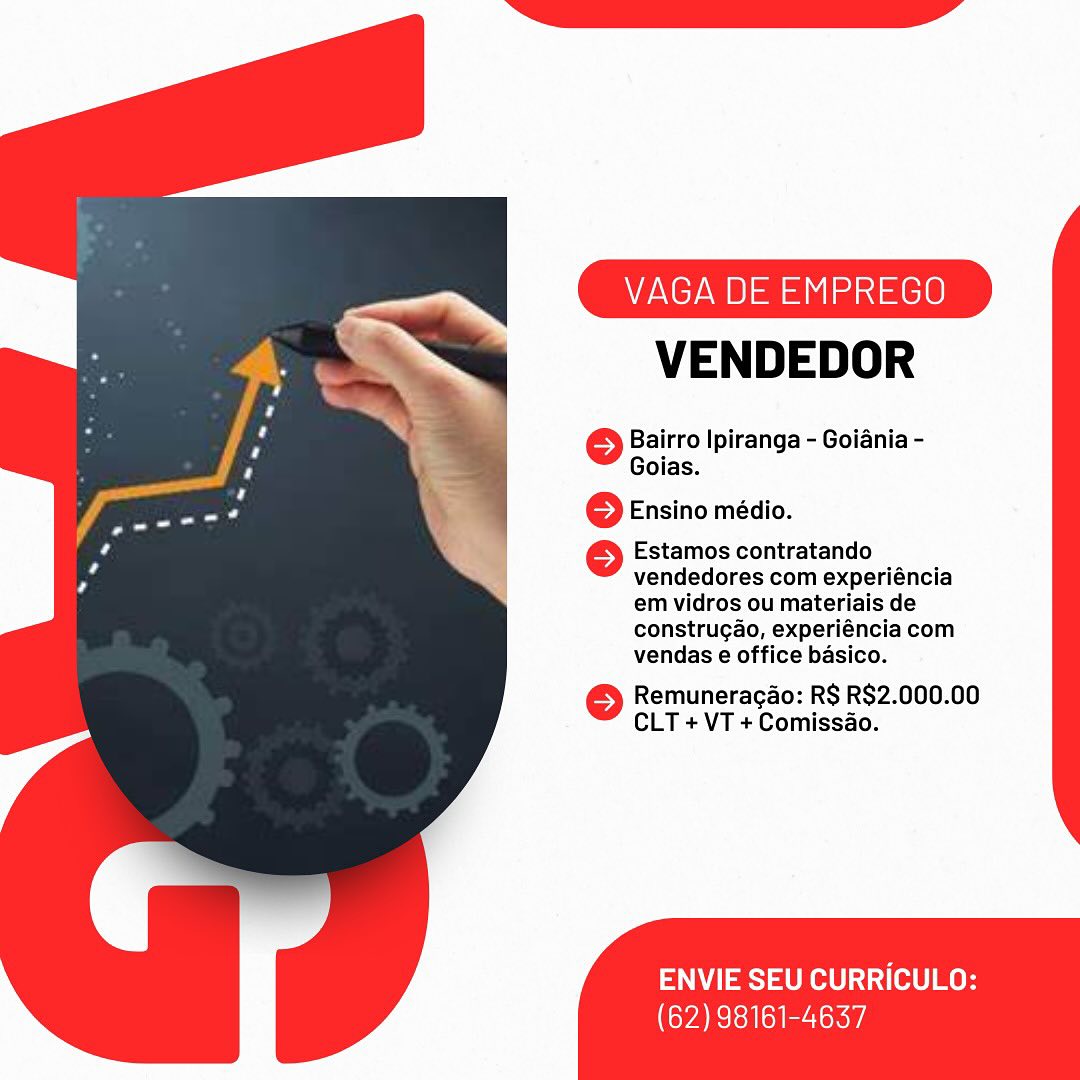 VA EMPREGO

VENDEDOR

} Bairro Ipiranga - Goiania -
Goias.

} Ensino médio.

Estamos contratando
vendedores com experiéncia
em vidros ou materiais de
construgao, experiéncia com
vendas e office basico.

© Remuneragao: R$ R$2.000.00
CLT + VT + Comissao.

ENVIE SEU CURRICULO:

(62) 98161-4637 VAGA DE EMPREGO

VENDEDOR

© Bairro Ipiranga - Goiania -
Goias.

6 Ensino médio.

Estamos contratando
vendedores com experiéncia
em vidros ou materiais de
construgao, experiéncia com
vendas e office basico.

© Remuneragao: R$ R$2.000.00
CLT + VT + Comissao.

ENVIE SEU CURRICULO:

(62) 98161-4637 VA EEMPREGO

VENDEDOR

© Bairro Ipiranga - Goiania -
Goias.

6 Ensino médio.

Estamos contratando
vendedores com experiéncia
em vidros ou materiais de
construgao, experiéncia com
vendas e office basico.

© Remuneragao: R$ R$2.000.00
CLT + VT + Comissao.

ENVIE SEU CURRICULO:

(62) 98161-4637 VAGA DE EMPREGO

VENDEDOR

6 Bairro Ipiranga - Goiania -
Goias.

6 Ensino médio.

Estamos contratando
vendedores com experiéncia
em vidros ou materiais de
construgao, experiéncia com
vendas e office basico.

>] Remuneragao: R$ R$2.000.00
CLT + VT + Comissao.

ENVIE SEU CURRICULO:

(62) 98161-4637 VA E EMPREGO

VENDEDOR

o Bairro Ipiranga - Goiania -
Goias.

} Ensino médio.

Estamos contratando
vendedores com experiéncia
em vidros ou materiais de
construgao, experiéncia com
vendas e office basico.

} Remuneragao: R$ R$2.000.00
CLT + VT + Comissao.

NV eS Ue ev me

(62) 98161-4637 VAGA DE EMPREGO

VENDEDOR

© Bairro Ipiranga - Goiania -
Goias.

6 Ensino médio.

Estamos contratando
vendedores com experiéncia
em vidros ou materiais de
construgao, experiéncia com
vendas e office basico.

6 Remuneragao: R$ R$2.000.00
CLT + VT + Comissao.

ENVIE SEU CURRICULO:

(62) 98161-4637 V DE EMPREGO

VENDEDOR

} Bairro Ipiranga - Goiania -
Goias.

} Ensino médio.

Estamos contratando
vendedores com experiéncia
em vidros ou materiais de
construgao, experiéncia com
vendas e office basico.

©} Remuneragao: R$ R$2.000.00
CLT + VT + Comissao.

ENVIE SEU CURRICULO:

(62) 98161-4637 VAGA DE EMPREGO

VENDEDOR

6 Bairro Ipiranga - Goiania -
Goias.

6 Ensino médio.

Estamos contratando
vendedores com experiéncia
em vidros ou materiais de
construcgao, experiéncia com
vendas e office basico.

©} Remuneragao: R$ R$2.000.00
CLT + VT + Comissao.

ENVIE SEU CURRICULO:

(62) 98161-4637 VAGA DE EMPREGO

VENDEDOR

} Bairro Ipiranga - Goiania -
Goias.

} Ensino médio.

Estamos contratando
vendedores com experiéncia
em vidros ou materiais de
construgao, experiéncia com
vendas e office basico.

} Remuneragao: R$ R$2.000.00
CLT + VT + Comissao.

aN Ses URL eee

cya RsIoMol ris VAGA DE EMPREGO

VENDEDOR

© Bairro Ipiranga - Goiania -
Goias.

6 Ensino médio.

Estamos contratando
vendedores com experiéncia
em vidros ou materiais de
construgao, experiéncia com
vendas e office basico.

©} Remuneragao: R$ R$2.000.00
CLT + VT + Comissao.

ENVIE SEU CURRICULO:

(62) 98161-4637