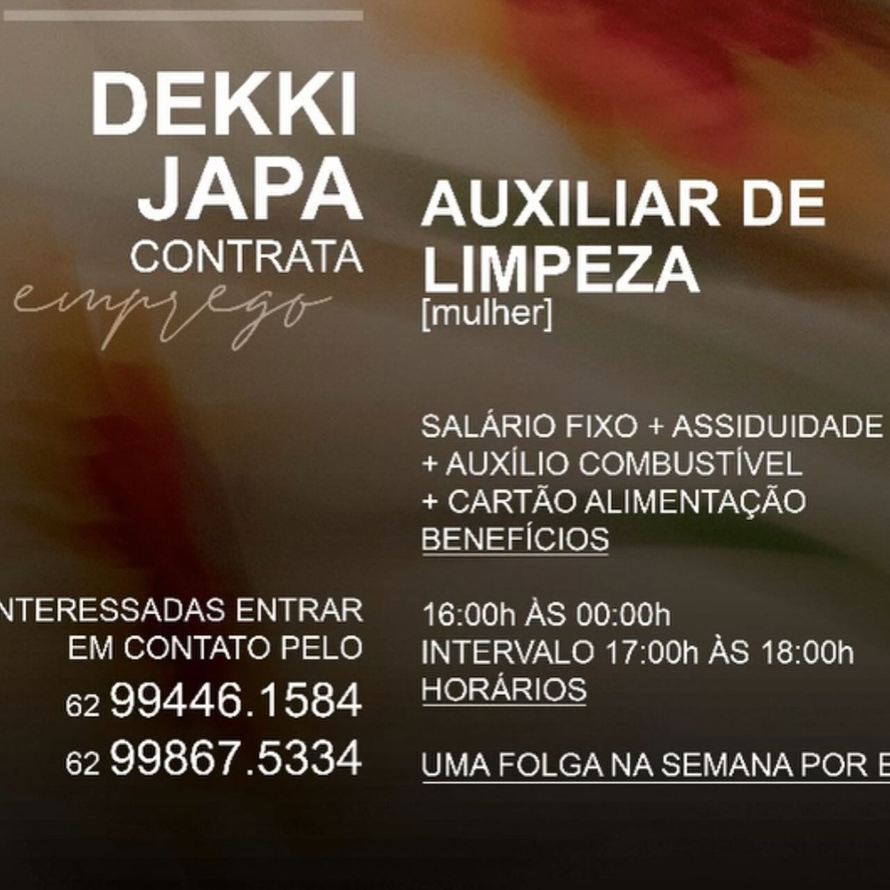 B44

JAPA AUXILIAR DE
CONTRATA aT PEZA

Caalel lata

SALARIO FIXO + ASSIDUIDADE
+ AUXILIO COMBUSTIVEL

+ CARTAO ALIMENTACAO
BENEFICIOS

NTERESSADAS ENTRAR 16:00h AS 00:00h
EM CONTATO PELO INTERVALO 17:00h AS 18:00h

6299446.1584 HORARIOS
62 99867.5334 UMAFOLGANA SEMANA POR £ DEKKI

JAPA AUXILIAR DE

CONTRATA
AT ra ec

SALARIO FIXO + ASSIDUIDADE
+ AUXILIO COMBUSTIVEL

+ CARTAO ALIMENTACAO

=) sd att (010 )s)

 

NTERESSADAS ENTRAR = 16:00h AS 00:00h
EM CONTATO PELO —INTERVALO 17:00h AS 18:00h

6299446.1584 HORARIOS
62 99867.5334 UMAFOLGANASEMANAPOR E B14

JAPA AUXILIAR DE
CONTRATA a =a‘

[mulher]

SALARIO FIXO + ASSIDUIDADE
+ AUXILIO COMBUSTIVEL

+ CARTAO ALIMENTACAO
BENEFICIOS

NTERESSADAS ENTRAR 16:00h AS 00:00h
EM CONTATO PELO INTERVALO 17:00h AS 18:00h

6299446.1584 HORARIOS
62 99867.5334 UMAFOLGANASEMANA POR £ B14

JAPA AUXILIAR DE

Oe UA er a
comp egg trun

SALARIO FIXO + ASSIDUIDADE
+ AUXILIO COMBUSTIVEL

+ CARTAO ALIMENTACAO
BENEFICIOS

NTERESSADAS ENTRAR —_16:00h AS 00:00h
EM CONTATO PELO —INTERVALO 17:00h AS 18:00h

6299446.1584 HORARIOS
62 99867 .5334 UMAFOLGANASEMANAPOR E BS 44

JAPA AUXILIAR DE
CONTRATA mL =a‘

[mulher]

SALARIO FIXO + ASSIDUIDADE
+ AUXILIO COMBUSTIVEL

+ CARTAO NE SN ENOL \®
BENEFICIOS

NTERESSADAS ENTRAR 16:00h AS 00:00h
EM CONTATO PELO INTERVALO 17:00h AS 18:00h

6299446.1584 HORARIOS
62 99867.5334 —UMAFOLGANASEMANA POR £ DEKKI

JAPA AUXILIAR DE

CLOT YUA
wai Mila rine nes

SALARIO FIXO + ASSIDUIDADE
+ AUXILIO COMBUSTIVEL

+ CARTAO ALIMENTACAO
fan tal 103s

NTERESSADAS ENTRAR —_16:00h AS 00:00h
EM CONTATO PELO —INTERVALO 17:00h AS 18:00h

6299446.1584 HORARIOS
62 99867.5334 UMAFOLGANASEMANAPOR E D4

JAPA AUXILIAR DE
CONTRATA LIMPEZA

[mulher]

SALARIO FIXO + ASSIDUIDADE
+ AUXILIO COMBUSTIVEL

+ CARTAO ALIMENTACAO
BENEFICIOS

NTERESSADAS ENTRAR —- 16-00h AS 00:00h
EM CONTATO PELO — |NTERVALO 17:00h AS 18:00h

62 99446.1584 HORARIOS
62 99867 .5334 ~ UMAFOLGANA SEMANA PORE P44

JAPA AUXILIAR DE

CONTRATA
ee

SALARIO FIXO + ASSIDUIDADE
+ AUXILIO COMBUSTIVEL

+ CARTAO ALIMENTACAO
BENEFICIOS

NTERESSADAS ENTRAR  16:00h AS 00:00h
EM CONTATO PELO —INTERVALO 17:00h AS 18:00h

6299446.1584 HORARIOS
62 99867.5334 UMAFOLGANA SEMANA POR E DEKKI

JAPA AUXILIAR DE
CONTRATA LIMPEZA

[mulher]

SALARIO FIXO + ASSIDUIDADE
+ AUXILIO COMBUSTIVEL

+ CARTAO ALIMENTACAO
BENEFICIOS

VTERESSADAS ENTRAR 16.00h AS 00.00h
EM CONTATO PELO INTERVALO 17:00h AS 18:00h

62 99446.1584 — TORARIOS
6299867.5334 UMAFOLGANA SEMANA POR E nad
JAPA AUXILIAR DE

CONTRATA
ee

SALARIO FIXO + ASSIDUIDADE
+ AUXILIO COMBUSTIVEL

+ CARTAO ALIMENTACAO

3} ad det (O10 )s)

NTERESSADAS ENTRAR — 16:00h AS 00:00h
EM CONTATO PELO —INTERVALO 17:00h AS 18:00h

6299446.1584 HORARIOS
62 99867.5334 UMAFOLGANASEMANA POR E