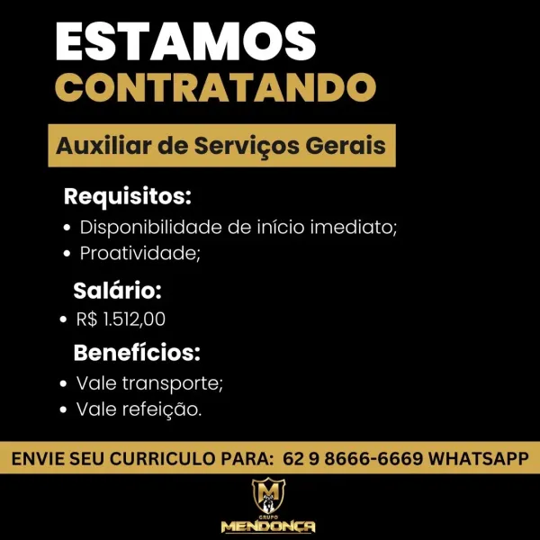 ESTAMOS
CONTRATANDO

| Auxiliar de Servicos Gerais

Requisitos:
¢ Disponibilidade de inicio imediato;
e Proatividade;
Salario:
e R$ 1.512,00
Beneficios:

e Vale transporte;
e Vale refeicdo.

ENVIE SEU CURRICULO PARA: 62 9 8666-6669 WHATSAPP ESTAMOS
CONTRATANDO

Auxiliar de Servicos Gerais

Requisitos:
¢ Disponibilidade de inicio imediato;
e Proatividade;
Saldrio:
e R$ 1.512,00

Beneficios:

e Vale transporte;
e Vale refeicdo.

ENVIE SEU CURRICULO PARA: 62 9 8666-6669 WHATSAPP

eas ESTAMOS
CONTRATANDO

Auxiliar de Servicgos Gerais

Requisitos:
¢ Disponibilidade de inicio imediato;
¢ Proatividade;
Salario:
e R$ 1.512,00
Beneficios:

e Vale transporte;
e Vale refeicdo.

ENVIE SEU CURRICULO PARA: 629 8666-6669 WHATSAPP_

Pe si eels ace] Sek
re UL ye

Auxiliar de Servicos Gerais

Requisitos:
e Disponibilidade de inicio imediato;
e Proatividade;
Saldrio:
e R$ 1.512,00

Beneficios:

e Vale transporte;
e Vale refeicdo.

ENVIE SEU CURRICULO PARA: 62 9 8666-6669 WHATSAPP

enn ESTAMOS

Requisi...