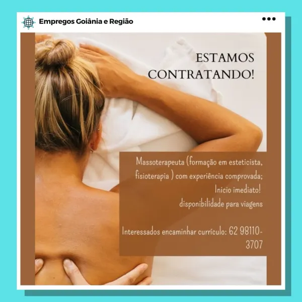 BS. Empregos Goiania e Regiao

ESTAMOS
»CONTRATANDO!

Massoterapeuta Tet em esteticista,
area ) com experiéncia BO EGER
Inicio acer

Riad PETE RUE Cu

Interessados encaminhar curriculo: 62 98110-

3/07 @- Empregos Goiania e Regiao

ESTAMOS
CONTRATANDO!

MERracaey ate (rt em esteticista,

fisioterapia ) com experiéncia PORTER
er

Pilate para viagens

cece Petits ema Oe yA ern

ey] & Empregos Goiania e Regiao

ESTAMOS
»CONTRATANDO!

Massoterapeuta ETE em esteticista,
fisioterapia ) Tay ede) RTE CER
res cee!

disponibilidade Pee E cuny

ees Peete eae Os 62 eran

Ry) BS Empregos Goiania e Regiao

ESTAMOS
CONTRATANDO!

EBay cate (ete CCR aes

eee ae ) com Cena Pen E
Peco
Reames Ee RUE Cun

Interessados Peetaitta eae ty eves

ey] & Empregos Goiania e Regiao

ESTAMOS
»CONTRATANDO!

Massoterapeuta ETE em esteticista,
area ) lee) REECE
cnt

Cima ieerts PETE RUE cu

eee Os eee ataela emt ey orale

evi) B- Empregos Goiania e Regiao

ESTAMOS
CONTRATANDO!

Massoterapeuta Tet CUS
eta ) eM tua. PO...