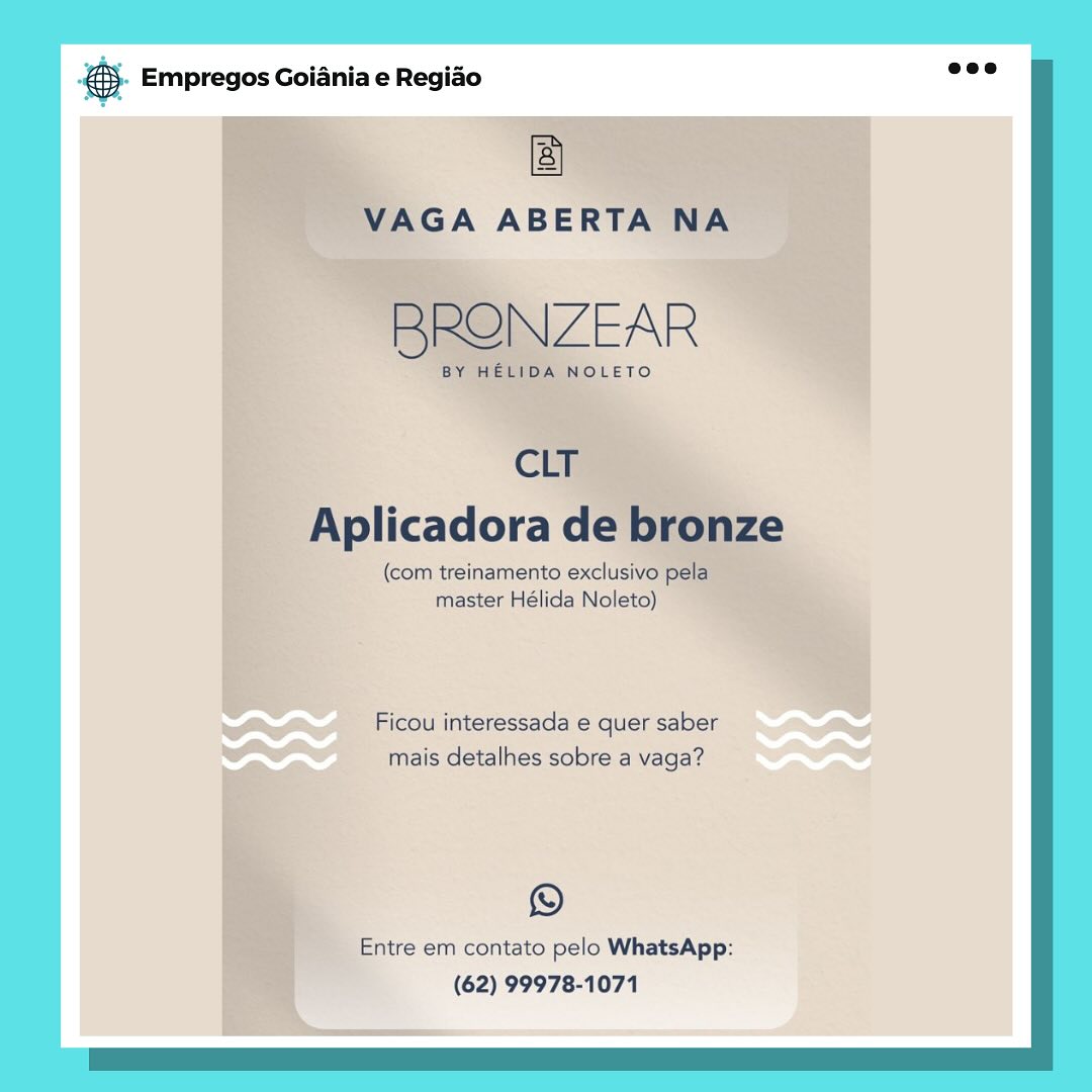 es. Empregos Goiania e Regiao

(com treinamento exclusive pr
master Hélida Noleto)

Ficou interessada e quer saber
mais detalhes sobre a vaga?

Entre em contato pelo WhatsApp:
(62) 99978-1071 @ Empregos Goiania e Regiao

&

VAGA ABERTA NA

BRONZEAR
CLT
Aplicadora de bronze

(com treinamento exclusivo pela
master Hélida Noleto)

Ficou interessada e quer saber
mais detalhes sobre a vaga?

©

Entre em contato pelo WhatsApp:
(62) 99978-1071 @ Empregos Goiania e Regiao

(com treinamento exclusivo
master Hélida Noleto)

Ficou interessada e quer saber
mais detalhes sobre a vaga?

©

Entre em contato pelo WhatsApp:
(62) 99978-1071 SS Empregos Goiania e Regiao

&

VAGA ABERTA NA

BRONZEAR
CLT
Aplicadora de bronze

(com treinamento exclusivo pela
master Hélida Noleto)

Ficou interessada e quer saber
mais detalhes sobre a vaga?

©

Entre em contato pelo WhatsApp:
(62) 99978-1071 es Empregos Goiania e Regiao

(com treinamento exclusivo f
master Hélida Noleto)

Ficou interessada e quer saber
mais detalhes sobre a vaga?

©

Entre em contato pelo WhatsApp:
(62) 99978-1071 eS Empregos Goiania e Regiao

&

VAGA ABERTA NA

BRONZEAR
CLT
Aplicadora de bronze

(com treinamento exclusivo pela
master Hélida Noleto)

Ficou interessada e quer saber
mais detalhes sobre a vaga?

©

Entre em contato pelo WhatsApp:
(62) 99978-1071 es Empregos Goiania e Regiao

(com treinamento exclusive p
master Hélida Noleto)

Ficou interessada e quer saber
mais detalhes sobre a vaga?

©

Entre em contato pelo WhatsApp:
(62) 99978-1071 & Empregos Goiania e Regiao

&

VAGA ABERTA NA

BRONZEAR
cin
Aplicadora de bronze

(com treinamento exclusivo pela
master Hélida Noleto)

Ficou interessada e quer saber
mais detalhes sobre a vaga?

©

Entre em contato pelo WhatsApp:
(62) 99978-1071 a Empregos Goiania e Regido

' Ficou interessada e quer saber
mais detalhes sobre a vaga?

©

Entre em contato pelo WhatsApp:
(62) 99978-1071 €&). Empregos Goiania e Regiao nee

&

VAGA ABERTA NA

BRONZEAR
CLT
Aplicadora de bronze

(com treinamento exclusivo pela
master Hélida Noleto)

Ficou interessada e quer saber
mais detalhes sobre a vaga?

©

Entre em contato pelo WhatsApp:
(62) 99978-1071