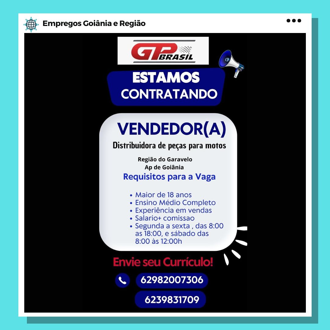 BS. Empregos Goiania e Regiao

GE: &
a a

sy Vi Tek ’
CONTRATANDO

VENDEDOR(A)

Distribuidora de pecas para motos

Regido do Garavelo
Ap de Goiania

Requisitos para a Vaga

e Maior de 18 anos

« Ensino Médio Completo

« Experiéncia em vendas

« Salariot comissao

« Segunda a sexta , das 8:00
as 18:00, e sabado das
8:00 as 12:00h

\ 62982007306
6239831709 & Empregos Goiania e Regiao

GFA. s:.

ESTAMOS
CONTRATANDO

VENDEDOR(A)

Distribuidora de pecas para motos

Regido do Garavelo
Ap de Goiania

Requisitos para a Vaga

* Maior de 18 anos

e Ensino Medio Completo

e Experiéncia em vendas

* Salario+ comissao

« Segunda a sexta , das 8:00
as 18:00, e sabado das
8:00 as 12:00h

% 62982007306
6239831709 ‘. Empregos Goiania e Regiao

ESTAMOS
CONTRATANDO

VENDEDOR(A)

Distribuidora de pecas para motos

Regido do Garavelo
Ap de Goiania

Requisitos para a Vaga

e Maior de 18 anos

« Ensino Médio Completo

e Experiéncia em vendas

e Salariot comissao

* Segunda a sexta, das 8:00
as 18:00, e sdbado das
8:00 as 12:00h

\ 62982007306
6239831709 & Empregos Goiania e Regiao

Giz.
es
4

ESTAMOS
CONTRATANDO

VENDEDOR(A)

Distribuidora de pecas para motos

Regido do Garavelo
Ap de Goiania

Requisitos para a Vaga

« Maior de 18 anos

e Ensino Médio Completo

« Experiéncia em vendas

 Salariot comissao

« Segunda a sexta , das 8:00
as 18:00, e sabado das
8:00 as 12:00h

% 62982007306
6239831709 ‘. Empregos Goiania e Regiao

ESTAMOS
CONTRATANDO

VENDEDOR(A)

Distribuidora de pecas para motos

Regido do Garavelo
Ap de Goiania

Requisitos para a Vaga

* Maior de 18 anos

« Ensino Médio Completo

¢ Experiéncia em vendas

¢ Salariot comissao

« Segunda a sexta , das 8:00
as 18:00, e sabado das
8:00 as 12:00h

\% 62982007306
6239831709 & Empregos Goiania e Regiao

Uf

ESTAMOS
CONTRATANDO

VENDEDOR(A)

Distribuidora de pecas para motos

Regido do Garavelo
Ap de Goiania

Requisitos para a Vaga

« Maior de 18 anos

« Ensino Médio Completo

« Experiéncia em vendas

« Salariot comissao

« Segunda a sexta , das 8:00
as 18:00, e sdbado das
8:00 as 12:00h

\ 62982007306
6239831709 @ Empregos Goiania e Regiao

GEEZ.

ESTAMOS
CONTRATANDO

VENDEDOR(A)

Distribuidora de pecas para motos

Regiao do Garavelo
Ap de Golania

Requisitos para a Vaga

« Maior de 18 anos

« Ensino Médio Completo

« Experiéncia em vendas

¢ Salariot comissao

¢ Segunda a sexta , das 8:00
as 18:00, e sabado das
8:00 as 12:00h

\ 62982007306
6239831709 @® Empregos Goiania e Regiao

ESTAMOS
CONTRATANDO

VENDEDOR(A)

Distribuidora de pecas para motos

Regido do Garavelo
Ap de Goiania

Requisitos para a Vaga

« Maior de 18 anos

« Ensino Médio Completo

« Experiéncia em vendas

« Salario+t comissao

« Segunda a sexta , das 8:00
as 18:00, e sabado das
8:00 as 12:00h

\ 62982007306
6239831709 a Empregos Goiania e Regiado

GES.

ESTAMOS
CONTRATANDO

VENDEDOR(A)

Distribuidora de pecas para motos

Regiao do Garavelo
Ap de Golania

Requisitos para a Vaga

« Maior de 18 anos

« Ensino Medio Completo

« Experiéncia em vendas

 Salariot comissao

¢ Segunda a sexta , das 8:00
as 18:00, e sabado das
8:00 as 12:00h

\ 62982007306
6239831709 ® Empregos Goiania e Regiao

CONTRATANDO

VENDEDOR(A)

Distribuidora de pecas para motos

Regido do Garavelo
Ap de Goiania

Requisitos para a Vaga

« Maior de 18 anos

« Ensino Médio Completo

« Experiéncia em vendas

+ Salariot comissao

« Segunda a sexta , das 8:00
as 18:00, e sabado das
8:00 as 12:00h

\ 62982007306
6239831709