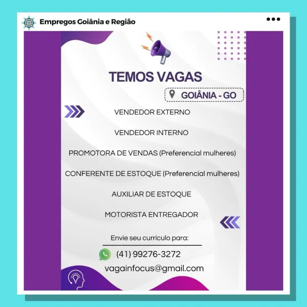 Empregos Goiania e Regiao

“»

TEMOS VAGAS

» VENDEDOR EXTERNO
VENDEDOR INTERNO
PROMOTORA DE VENDAS (Preferencial mulheres)
CONFERENTE DE ESTOQUE (Preferencial mulheres)
AUXILIAR DE ESTOQUE

MOTORISTA ENTREGADOR

<4

Envie seu curriculo para:

© (41) 99276-3272
vagainfocus@gmail.com

er N Empregos Goiania e Regiao =:

x eevee

 

   
   
 
 
 
 
 
 
 
  
 
 

» VENDEDOR EXTERNO
VENDEDOR INTERNO
PROMOTORA DE VENDAS (Preferencial mulheres)
CONFERENTE DE ESTOQUE (Preferencial mulheres)
AUXILIAR DE ESTOQUE

MOTORISTA ENTREGADOR

«

Envie seu curriculo para:

© (41)99276-3272
vagainfocus@gmail.com

- NN & Empregos Goiania e Regiao

~&

TEMOS VAGAS

» VENDEDOR EXTERNO
VENDEDOR INTERNO
PROMOTORA DE VENDAS (Preferencial mulheres)
CONFERENTE DE ESTOQUE (Preferencial mulheres)
AUXILIAR DE ESTOQUE

MOTORISTA ENTREGADOR

«K

Envie seu curriculo para:

@ (41) 99276-3272
vagainfocus@gmail.com

- N Empregos Goiania e Regiado =~

eeeoe

x eeee

TEMOS VAGAS

 

 

» VENDEDOR EXTERNO

VENDEDOR INTERN...