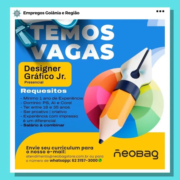 eS Empregos Goiania e Regiao

      
     

Grafico Jr.

Presencial

Requesitos

  

Envie seu ee para

© nosso e-mail: =
atendimento@neobagstore.com.br ou para NeCOBagQ

o namero de whatsapp: 62 3157-30000 &5- Empregos Goiania e Regiao

    
   
    

Grafico Jr.

Presencial

Requesitos

  

Envie seu curriculum para

© nosso e-mail: =~
atendimento@neobagstore.com.br ou para MN COBaQ

o numero de whatsapp: 62 3157-3000 © - Empregos Goiania e Regiao

    
     

Grafico Jr.

Presencial

Requesitos

.

Envie seu curriculum para

© nosso e-mail: a
atendimento@neobagstore.com.br ou para im) COBaQ

onamero de whatsapp: 62 3157-30008 ® Empregos Goiania e Regiao

     
  

Grafico Jr.

Presencial

   

Envie seu curriculum para

o nosso e-mail: =
atendimento@neobagstore.com.br ou para NM COBaQ

o numero de whatsapp: 62 3157-3000 © pang Empregos Goiania e Regiao

      
  
 

Graflee Jr.

Presencial

Requesitos

  

Envie seu pels Lolak para —
o nosso e-mai !
atendimento@neobagstore.com.br...