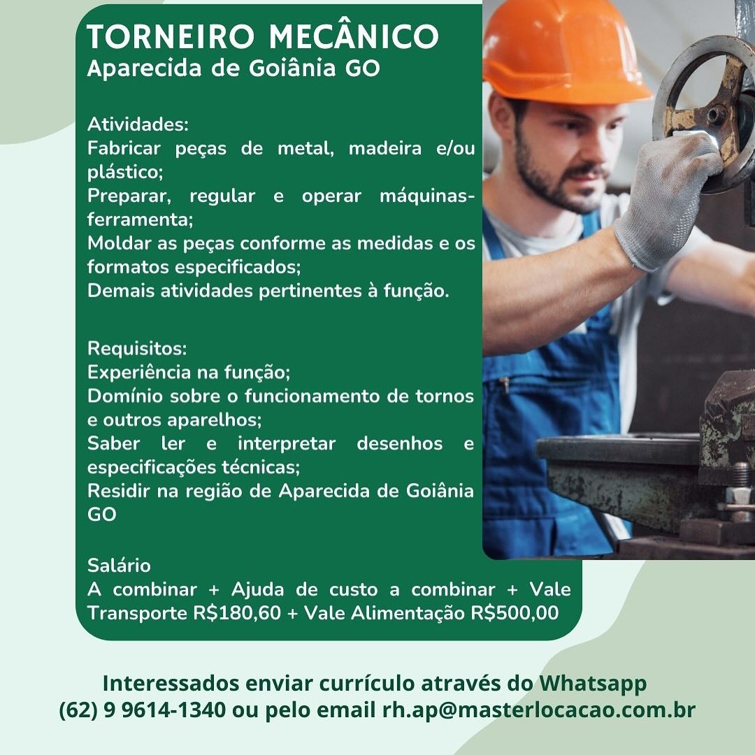 TORNEIRO MECANICO

Aparecida de Goiania GO :

   
 
    
  
 
 
 
 
 
    
   
   
     

Atividades:

Fabricar pecas de metal, madeira e/ou
plastico;
Preparar, regular e operar maquinas-
ferramenta;

Moldar as pecas conforme as medidas e os
formatos especificados;

Demais atividades pertinentes a funcao.

  
 

f Co

Requisitos:

Experiéncia na funcao;

Dominio sobre o funcionamento de tornos
e outros aparelhos;

Saber ler e interpretar desenhos e
especificagdes técnicas; ‘
Residir na regiao de Aparecida de Goiania og

GO Y
SF Tale)

A combinar + Ajuda de custo a combinar + Vale
Transporte R$180,60 + Vale Alimentacao R$500,00

Interessados enviar curriculo através do Whatsapp

(62) 9 9614-1340 ou pelo email rh.ap@masterlocacao.com.br TORNEIRO MECANICO
Aparecida de Goiania GO

   
 
    
  
 
 
 
 
 
    
   
   
     

Atividades:

Fabricar pecas de metal, madeira e/ou
plastico; ba
Preparar, regular e operar maquinas- |
ferramenta;

Moldar as pecas conforme as medidas e os
formatos especificados;

Demais atividades pertinentes 4 fungao.

   
 

Requisitos:

Experiéncia na fungao;

Dominio sobre o funcionamento de tornos

e outros aparelhos; n
Saber ler e interpretar desenhos e g
especificagdes técnicas; ‘sl
Residir na regiao de Aparecida de Goiania A

GO oN

Salario
A combinar + Ajuda de custo a combinar + Vale
Transporte R$180,60 + Vale Alimenta¢gao R$500,00

Interessados enviar curriculo através do Whatsapp

(62) 9 9614-1340 ou pelo email rh.ap@masterlocacao.com.br TORNEIRO MECANICO

Aparecida de Goiania GO 3

Atividades: (

Fabricar pegas de metal, madeira e/ou
plastico; i
Preparar, regular e operar maquinas-
Lidell

Moldar as pecas conforme as medidas e os
formatos especificados;

Demais atividades pertinentes 4 funcao.

 

Requisitos:

Experiéncia na funcao;

Dominio sobre o funcionamento de tornos

e outros aparelhos;

Saber ler e interpretar desenhos e a
especificacdes técnicas; ]
Residir na regiao de Aparecida de Goiania w

GO YX
Salario

A combinar + Ajuda de custo a combinar + Vale
Transporte R$180,60 + Vale Alimentacdo R$500,00

Interessados enviar curriculo através do Whatsapp

(62) 9 9614-1340 ou pelo email rh.ap@masterlocacao.com.br TORNEIRO MECANICO
Aparecida de Goiania GO

   
   
    
 
      
 
    
 
   
   
    
   
   
     

Atividades:

Fabricar pegas de metal, madeira e/ou
plastico;

Preparar, regular e operar maquinas- |
ferramenta;

Moldar as pecas conforme as medidas e os
formatos especificados;

Demais atividades pertinentes 4 fungao.

Requisitos:

Experiéncia na fungao;

Dominio sobre o funcionamento de tornos
e outros aparelhos; -
Saber ler e interpretar desenhos e

especificagdes técnicas; *
Residir na regiao de Aparecida de Goiania ww
(cfe) “ —y

Saldrio
A combinar + Ajuda de custo a combinar + Vale
Transporte R$180,60 + Vale Alimentacao R$500,00

Interessados enviar curriculo através do Whatsapp

(62) 9 9614-1340 ou pelo email rh.ap@masterlocacao.com.br TORNEIRO MECANICO

Aparecida de Goiania GO ;

Atividades: (

Fabricar pegas de metal, madeira e/ou
plastico; i
Preparar, regular e operar mdaquinas-
dean)

Moldar as pecas conforme as medidas e os |
formatos especificados;

Demais atividades pertinentes 4 fungao.

 

f Ce

Requisitos:

op etela ier Mar mitlarec(oH

Dominio sobre o funcionamento de tornos

e outros aparelhos;

Saber ler e interpretar desenhos e ~~
especificagdes técnicas; *
Residir na regido de Aparecida de Goiania od

GO Y
ETE Tale)

A combinar + Ajuda de custo a combinar + Vale
Transporte R$180,60 + Vale Alimentacdo R$500,00

Interessados enviar curriculo através do\Whatsapp

(62) 9 9614-1340 ou pelo email rh.ap@masterlocacao.com.br TORNEIRO MECANICO
Aparecida de Goiania GO

   
   
    
 
       
    
 
   
   
    
   
   
     

Atividades:

Fabricar pecas de metal, madeira e/ou
plastico;

Preparar, regular e operar maquinas-
Lge Taal

Moldar as pecgas conforme as medidas e os
formatos especificados;

Demais atividades pertinentes 4 fungao.

Requisitos:

Experiéncia na fungao;

Dominio sobre o funcionamento de tornos

e outros aparelhos; :
Saber ler e interpretar desenhos e ¥

especificagdes técnicas; *
Residir na regido de Aparecida de Goiania i
GO ” Y a

Salario
A combinar + Ajuda de custo a combinar + Vale
Transporte R$180,60 + Vale Alimentacao R$500,00

Interessados enviar curriculo através do Whatsapp

(62) 9 9614-1340 ou pelo email rh.ap@masterlocacao.com.br 'TORNEIRO MECANICO y a
Aparecida de Goiania GO ; ‘4

  
    
   
   
 
 
    
   
   
     

 

Atividades: [
Fabricar pegas de metal, madeira e/ou =
plastico; F
Preparar, regular e operar maquinas-
teint

Moldar as pecas conforme as medidas e os N
formatos especificados; ‘
Demais atividades pertinentes a funcao.

 

Requisitos:

Experiéncia na funcao;

Dominio sobre 0 funcionamento de tornos
e outros aparelhos;

Saber ler e interpretar desenhos e
especificagdes técnicas; =
Residir na regiao de Aparecida de Goiania an

GO VY
Salario

A combinar + Ajuda de custo a combinar + Vale
Transporte R$180,60 + Vale Alimentacdo R$500,00

Interessados enviar curriculo através do(Whatsapp

(62) 9 9614-1340 ou pelo email rh.ap@mastérlocacao.com.br TORNEIRO MECANICO
Aparecida de Goiania GO

   
 
    
  
 
 
 
 
 
    
   
   
     

Atividades:

Fabricar pegas de metal, madeira e/ou
plastico; 5
Preparar, regular e operar madquinas- |
ferramenta;

Moldar as pecas conforme as medidas e os
formatos especificados;

Demais atividades pertinentes 4 funcao.

   
 

Requisitos:

tetera Mar mi latet-(eH

Dominio sobre o funcionamento de tornos
e outros aparelhos; -
Saber ler e interpretar desenhos e
especificagdes técnicas; =
Residir na regiao de Aparecida de Goiania a

GO a 2
Xx

Saldrio
A combinar + Ajuda de custo a combinar + Vale
Transporte R$180,60 + Vale Alimentacgao R$500,00

Interessados enviar curriculo através do Whatsapp

(62) 9 9614-1340 ou pelo email rh.ap@masterlocacao.com.br Aparecida de Goiania GO

‘TORNEIRO MECANICO \

Atividades:

Fabricar pecas de metal, madeira e/ou y i
fel eckidi aon

Preparar, regular e operar maquinas- Si

rae Tata =
Moldar as pecas conforme as medidas e os ~~
formatos especificados;

Demais atividades pertinentes a funcao.

Requisitos:

Experiéncia na funcao;

Dominio sobre o funcionamento de tornos

e outros aparelhos;

Saber ler e interpretar desenhos e

especificagdes técnicas;

Residir na regiao de Aparecida de Goiania -

GO N
Salario

A combinar + Ajuda de custo a combinar + Vale
Transporte R$180,60 + Vale Alimentacao R$500,00

Interessados enviar curriculo através do@M

(62) 9 9614-1340 ou pelo email rh.ap@ma TORNEIRO MECANICO
Aparecida de Goiania GO

   
   
    
     
 
      
 
   
    
   
   
     

Atividades:

Fabricar pegas de metal, madeira e/ou
ele TiitaoH

Preparar, regular e operar maquinas- L
ferramenta; ,
Moldar as pecas conforme as medidas e os
formatos especificados;

Demais atividades pertinentes 4 funcao.

  

Requisitos:
yer Maem it (oH
Dominio sobre o funcionamento de tornos

e outros aparelhos; 4

Saber ler e interpretar desenhos e ea =
especificacdes técnicas; =
Residir na regido de Aparecida de Goiania _ af
(cfe) - YX a

Salario
A combinar + Ajuda de custo a combinar + Vale
Transporte R$180,60 + Vale Alimentacao R$500,00

Interessados enviar curriculo através do Whatsapp

(62) 9 9614-1340 ou pelo email rh.ap@masterlocacao.com.br