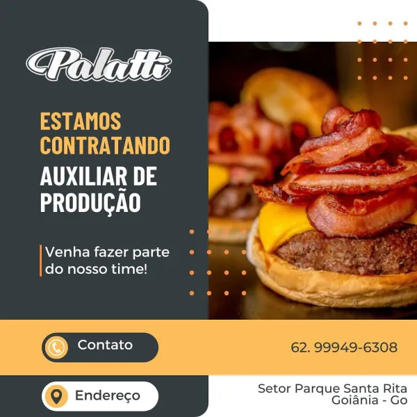 CPalatte

ESTAMOS
CONTRATANDO

ea 3
aH

Venha fazer parte
do nosso time!

 

62. 99949-6308

 

Setor Parque Santa Rita
Q) Endereco Goiania - Go Palate

SEV LIS)
UE

CREA
PRODUCAO

 

4 I eee

    

Venha fazer parte °
do nosso time! m5

62. 99949-6308

 

Setor Parque Santa Rita
Q Endereco Goiania - Go Palatte

ESTAMOS BAe
UAL ae
AUXILIAR DE —

ae

Venha fazer parte
| do nosso time!

 

62. 99949-6308

 

Setor Parque Santa Rita
9 Endereco Goiania - Go Polos

SEV LIS
UY |

AUXILIAR DE
PUN

   

Venha fazer parte °«
do nosso time! e

62. 99949-6308

 

Setor Parque Santa Rita
Q Endereco Goiania - Go Palatte

ESTAMOS Le Le
RE a
UCR =

PRODUGAO

Venha fazer parte
do nosso time!

 

62. 99949-6308

 

Setor Parque Santa Rita
Q) Endereco Goiania - Go A EMILL ‘2

     

AIO
RTT ee pe
AUXILIAR DE Jo
PU ,

Venha fazer parte °
do nosso time! 7

62. 99949-6308

 

Setor Parque Santa Rita
Q Endereco Goiania - Go Palatte

POCA as
STH

Venha fazer parte
do nosso time!

@) Contato

    

Setor P...