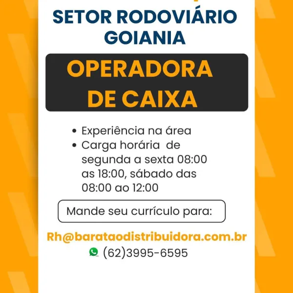 SETOR RODOVIARIO
GOIANIA

 

e Experiéncia na Grea

e Carga horaria de
segunda a sexta 08:00
as 18:00, sabado das
08:00 ao 12:00

Mande seu curriculo para:

Rh@barataodistribuidora.com.br
@ (62)3995-6595 SETOR RODOVIARIO
GOIANIA

OPERADORA

 

DE CAIXA

e Experiéncia na Grea

e Carga horadria de
segunda a sexta 08:00
as 18:00, sabado das
08:00 ao 12:00

 

a
[ Mande seu curriculo para: ]

 

@ (62)3995-6595 SETOR RODOVIARIO
GOIANIA

 

e Experiéncia na Grea

e Carga hordria de
segunda a sexta 08:00
as 18:00, sabado das
08:00 ao 12:00

 

( Mande seu curriculo para: }

 

Rh@barataodistribuidora.com.br
@ (62)3995-6595 SETOR RODOVIARIO
| GOIANIA

OPERADORA

 

DE CAIXA

e Experiéncia na area

e Carga horadria de
segunda a sexta 08:00
as 18:00, sabado das
08:00 ao 12:00

 

[ Mande seu curriculo para: ]

 

@® (62)3995-6595 SETOR RODOVIARIO
GOIANIA

 

e Experiéncia na drea

¢ Carga horaria de
segunda a sexta 08:00
as 18:00, s4bado das
08:00 ao 12:00

 

( Mande seu curriculo para: }

...