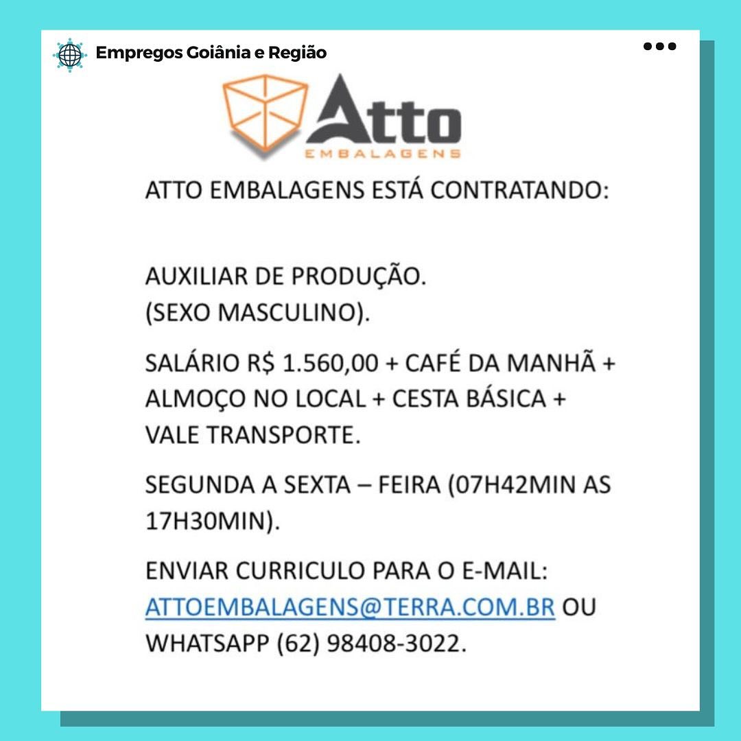 & Empregos Goiania e Regiao

WaAtto

EMBALAGENS

ATTO EMBALAGENS ESTA CONTRATANDO:

AUXILIAR DE PRODUCAO.
(SEXO MASCULINO).

SALARIO R$ 1.560,00 + CAFE DA MANHA +

ALMOGO NO LOCAL + CESTA BASICA +
VALE TRANSPORTE.

SEGUNDA A SEXTA — FEIRA (07H42MIN AS
17H30MIN).

ENVIAR CURRICULO PARA O E-MAIL:

ATTOEMBALAGENS@TERRA.COM.BR OU
WHATSAPP (62) 98408-3022. & Empregos Goiania e Regiao

i EMBALAGENS

ATTO EMBALAGENS ESTA CONTRATANDO:

AUXILIAR DE PRODUGAO.
(SEXO MASCULINO).

SALARIO RS 1.560,00 + CAFE DA MANHA +

ALMOGO NO LOCAL + CESTA BASICA +
VALE TRANSPORTE.

SEGUNDA A SEXTA — FEIRA (07H42MIN AS
17H30MIN).

ENVIAR CURRICULO PARA O E-MAIL:
ATTOEMBALAGENS@TERRA.COM.BR OU
WHATSAPP (62) 98408-3022. & Empregos Goiania e Regiao

WAtto

EMBALAGENS

ATTO EMBALAGENS ESTA CONTRATANDO:

AUXILIAR DE PRODUCAO.
(SEXO MASCULINO).

SALARIO R$ 1.560,00 + CAFE DA MANHA +

ALMOGO NO LOCAL + CESTA BASICA +
VALE TRANSPORTE.

SEGUNDA A SEXTA — FEIRA (07H42MIN AS
17H30MIN).

ENVIAR CURRICULO PARA O E-MAIL:

ATTOEMBALAGENS@TERRA.COM.BR OU
WHATSAPP (62) 98408-3022. & Empregos Goiania e Regiado

i EMBALAGENS

ATTO EMBALAGENS ESTA CONTRATANDO:

AUXILIAR DE PRODUGAO.
(SEXO MASCULINO).

SALARIO RS 1.560,00 + CAFE DA MANHA +

ALMOGO NO LOCAL + CESTA BASICA +
VALE TRANSPORTE.

SEGUNDA A SEXTA — FEIRA (07H42MIN AS
17H30MIN).

ENVIAR CURRICULO PARA O E-MAIL:
ATTOEMBALAGENS@TERRA.COM.BR OU
WHATSAPP (62) 98408-3022. eS Empregos Goiania e Regido

WAtto

EMBALAGENS

ATTO EMBALAGENS ESTA CONTRATANDO:

AUXILIAR DE PRODUCAO.
(SEXO MASCULINO).

SALARIO RS 1.560,00 + CAFE DA MANHA +

ALMOGO NO LOCAL + CESTA BASICA +
VALE TRANSPORTE.

SEGUNDA A SEXTA — FEIRA (07H42MIN AS
17H30MIN).

ENVIAR CURRICULO PARA O E-MAIL:

ATTOEMBALAGENS@TERRA.COM.BR OU
WHATSAPP (62) 98408-3022. ray Empregos Goiania e Regido

i EMBALAGENS

ATTO EMBALAGENS ESTA CONTRATANDO:

AUXILIAR DE PRODUCAO.
(SEXO MASCULINO).

SALARIO RS 1.560,00 + CAFE DA MANHA +

ALMOGO NO LOCAL + CESTA BASICA +
VALE TRANSPORTE.

SEGUNDA A SEXTA — FEIRA (07H42MIN AS
17H30MIN).

ENVIAR CURRICULO PARA O E-MAIL:

ATTOEMBALAGENS@TERRA.COM.BR OU
WHATSAPP (62) 98408-3022. & Empregos Goiania e Regiao

WaArtto

EMBALAGENS

ATTO EMBALAGENS ESTA CONTRATANDO:

AUXILIAR DE PRODUCAO.
(SEXO MASCULINO).

SALARIO RS 1.560,00 + CAFE DA MANHA +

ALMOCO NO LOCAL + CESTA BASICA +
VALE TRANSPORTE.

SEGUNDA A SEXTA — FEIRA (07H42MIN AS
17H30MIN).

ENVIAR CURRICULO PARA O E-MAIL:

ATTOEMBALAGENS@TERRA.COM.BR OU
WHATSAPP (62) 98408-3022. ® Empregos Goiania e Regido eee

_ Atto

ATTO EMBALAGENS ESTA CONTRATANDO:

AUXILIAR DE PRODUCAO.
(SEXO MASCULINO).

SALARIO RS 1.560,00 + CAFE DA MANHA +
ALMOGO NO LOCAL + CESTA BASICA +
VALE TRANSPORTE.

SEGUNDA A SEXTA — FEIRA (07H42MIN AS
17H30MIN).

ENVIAR CURRICULO PARA O E-MAIL:
ATTOEMBALAGENS@TERRA.COM.BR OU

 

WHATSAPP (62) 98408-3022. Bey Empregos Goiania e Regiao

WArtto

EMBALAGENS

ATTO EMBALAGENS ESTA CONTRATANDO:

AUXILIAR DE PRODUCAO.
(SEXO MASCULINO).

SALARIO R$ 1.560,00 + CAFE DA MANHA +

ALMOCO NO LOCAL + CESTA BASICA +
VALE TRANSPORTE.

SEGUNDA A SEXTA — FEIRA (07H42MIN AS
17H30MIN).

ENVIAR CURRICULO PARA O E-MAIL:

ATTOEMBALAGENS@TERRA.COM.BR OU
WHATSAPP (62) 98408-3022. €). Empregos Goiania e Regio nee

__ Atto

ATTO EMBALAGENS ESTA CONTRATANDO:

AUXILIAR DE PRODUCAO.
(SEXO MASCULINO).

SALARIO RS 1.560,00 + CAFE DA MANHA +
ALMOGO NO LOCAL + CESTA BASICA +
VALE TRANSPORTE.

SEGUNDA A SEXTA — FEIRA (O7H42MIN AS
17H30MIN).

ENVIAR CURRICULO PARA O E-MAIL:
ATTOEMBALAGENS@TERRA.COM.BR OU

 

WHATSAPP (62) 98408-3022.