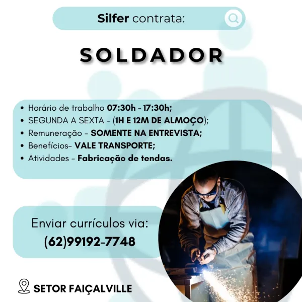 Silfer contrata:

SOLDADOR

¢ Hordrio de trabalho 07:30h - 17:30h;
* SEGUNDA A SEXTA - (1H E 12M DE ALMOGO);
¢ Remuneragdo - SOMENTE NA ENTREVISTA;

° Beneficios- VALE TRANSPORTE;
 Atividades - Fabricagao de tendas.

  

Enviar curriculos via:
(62)99192-7748

Q SETOR FAIGALVILLE Silfer contrata:

SOLDADOR

e Hordrio de trabalho 07:30h - 17:30h;
* SEGUNDA A SEXTA - (1H E 12M DE ALMOCO);
e Remuneragdo - SOMENTE NA ENTREVISTA;

e Beneficios- VALE TRANSPORTE;

¢ Atividades - Fabricagao de tendas.

  

Enviar curriculos via:
(62)99192-7748

Q SETOR FAIGALVILLE Silfer contrata:

SOLDADOR

¢ Hordrio de trabalho 07:30h - 17:30h;
¢ SEGUNDA A SEXTA - (1H E 12M DE ALMOGO);
¢ Remuneragdo - SOMENTE NA ENTREVISTA;

¢ Beneficios- VALE TRANSPORTE;

¢ Atividades - Fabricagao de tendas,

  

Enviar curriculos via:
(62)99192-7748

Q SETOR FAIGALVILLE Silfer contrata:

SOLDADOR

e Hordrio de trabalho 07:30h - 17:30h;
e SEGUNDA A SEXTA - (1H E 12M DE ALMOCGO);
¢ Remuneragdo - SOMENTE NA ENTREVISTA;

¢ B...