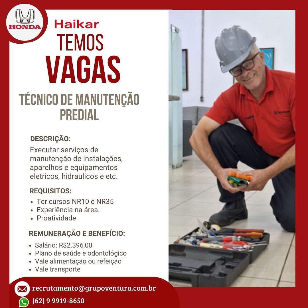 Haikar

TEMOS

VAGAS

TECNICO DE MANUTENCAO
PREDIAL

DESCRIGAO:

Executar servigos de
manuteng¢ao de instalagées,
aparelhos e equipamentos
eletricos, hidraulicos e etc.

REQUISITOS:

» Ter cursos NR10 e NR35
« Experiéncia na area.
« Proatividade

REMUNERACAO E BENEFICIO:

* Salario: R$2.396,00

e Plano de satide e odontolégico
» Vale alimentagdo ou refeigao

« Vale transporte

(x) recrutamento@grupoventura.com.br
OEE Haikar

TEMOS

VAGAS

TECNICO DE MANUTENCAO
PREDIAL

DESCRIGAO:

Executar servigos de
manutengao de instalagées,
aparelhos e equipamentos
eletricos, hidraulicos e etc.

REQUISITOS:

« Ter cursos NR10 e NR35
e Experiéncia na area.
« Proatividade

REMUNERAGAO E BENEFICIO:

 Saldrio: R$2.396,00

e Plano de satide e odontolégico
* Vale alimentagdo ou refeigao

« Vale transporte

(x) Py authcebl sete Olerai ei aolaliwenuos Moly
OEE 30 Haikar

TEMOS

VAGAS

TECNICO DE MANUTENCAO
PREDIAL

DESCRIGAO:

Executar servigos de
manutengdo de instalagées,
aparelhos e equipamentos
eletricos, hidraulicos e etc.

REQUISITOS:

« Ter cursos NR10 e NR35
« Experiéncia na area.
« Proatividade

REMUNERACAO E BENEFICIO:

Saldrio: R$2.396,00

Plano de satide e odontoldgico
Vale alimentagao ou refeig¢ao
Vale transporte

(x) recrutamento@grupoventura.com.br
(S) (62) 99919-8650 TECNICO DE MANUTENCAO
PREDIAL

DESCRIGAO:

Executar servigos de
manutengao de instalagées,
aparelhos e equipamentos
eletricos, hidraulicos e etc.

REQUISITOS:

« Ter cursos NR10 e NR35
e Experiéncia na area.
« Proatividade

REMUNERAGAO E BENEFICIO:

« Saldrio: R$2.396,00

e Plano de satide e odontoldgico
« Vale alimentagdo ou refeigao

« Vale transporte

(x) recrutamento@grupoventura.com.br
OEE SLE 9 nonpay Haikar

TEMOS

VAGAS

TECNICO DE MANUTENCAO
PREDIAL

DESCRIGAO:

Executar servigos de
manutengao de instalagées,
aparelhos e equipamentos
eletricos, hidraulicos e etc.

REQUISITOS:

« Ter cursos NR10 e NR35
« Experiéncia na area.
« Proatividade

REMUNERACAO E BENEFICIO:

« Saldrio: R$2.396,00

« Plano de satide e odontolégico
« Vale alimentagdo ou refeigao

« Vale transporte

(x) recrutamento@grupoventura.com.br
(S) (62) 9 9919-8650 TECNICO DE MANUTENGAO
PREDIAL

DESCRIGAO:

Executar servigos de
manutengao de instalagées,
aparelhos e equipamentos
eletricos, hidraulicos e etc.

REQUISITOS:

¢ Ter cursos NR10 e NR35
e Experiéncia na area.
« Proatividade

REMUNERAGAO E BENEFICIO:

« Salario: R$2.396,00

e Plano de satide e odontolégico
« Vale alimentagdo ou refeigao

e Vale transporte

(x) recrutamento@grupoventura.com.br
OEE C E20 Haikar

TEMOS

VAGAS

CNICO DE MANUTENG
PREDIAL

DESCRIGAO:

Executar servigos de

manutengao de instalagées,

aparelhos e equipamentos ~~
eletricos, hidraulicos e etc.

REQUISITOS: ’ — A

« Ter cursos NR10 e NR35
« Experiéncia na area.
« Proatividade

    

REMUNERAGAO E BENEFICIO:

« Saldrio: R$2.396,00 -
« Plano de satide e odontolégico

« Vale alimentagao ou refeicdo

« Vale transporte

© recrutamento@grupoventura.com.br
‘e) (62) 9 9919-8650 Haikar

TEMOS

VAGAS

TECNICO DE MANUTENCAO
PREDIAL

DESCRICAO:

Executar servicos de
manutengao de instalagées,
aparelhos e equipamentos
eletricos, hidraulicos e etc.

REQUISITOS:

« Ter cursos NR10 e NR35
« Experiéncia na area.
* Proatividade

REMUNERAGAO E BENEFICIO:

* Saldrio: R$2.396,00

e Plano de satide e odontolégico
« Vale alimentagdo ou refeigao

e Vale transporte

(x) recrutamento@grupoventura.com.br
OEE C ery Haikar

TEMOS

VAGAS

TECNICO DE MANUTENCAO
PREDIAL

DESCRIGAO:

Executar servigos de
manutengao de instalagées,
aparelhos e equipamentos
eletricos, hidraulicos e etc.

REQUISITOS:

« Ter cursos NR10 e NR35
« Experiéncia na area.
« Proatividade

    

REMUNERAGAO E BENEFICIO:

« Saldrio: R$2.396,00

» Plano dé satide e odontoldgico
« Vale alimentag&o ou refeicdo

« Vale transporte

{z:) recrutamento@grupoventura.com.br
(©) (62) 99919-8650 Haikar

TEMOS

VAGAS

TECNICO DE MANUTENCAQ
PREDIAL

DESCRICAO:
Executar servicos de
manutencao de instalagdes,

aparelhos e equipamentos
eletricos, hidraulicos e etc.

REQUISITOS:

« Ter cursos NR10 e NR35
« Experiéncia na area.
* Proatividade

REMUNERAGAO E BENEFICIO:

* Saldrio: R$2.396,00

« Plano de saude e odontolégico
« Vale alimentagdo ou refeigao

e Vale transporte

(x) recrutamento@grupoventura.com.br
OEE Ce