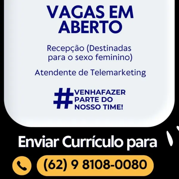 VAGAS EM
ABERTO

Recepcao (Destinadas
para o sexo feminino)

Atendente de Telemarketing
VENHAFAZER
PARTE DO
NOSSO TIME!

Enviar Curriculo para \

 

(<I (62) 9 8108-0080 | VAGAS EM
ABERTO

Recepcao (Destinadas
para o sexo feminino)

Atendente de Telemarketing
VENHAFAZER
PARTE DO
NOSSO TIME!

SaERelnaret od ete

 

@e (62) 9 8108-0080 VAGAS EM
ABERTO

Recepcao (Destinadas
para o sexo feminino)

Atendente de Telemarketing
VENHAFAZER
PARTE DO
NOSSO TIME!

aMEIelnarel oe rie

 

'«  (62) 9 8108-0080 | VAGAS EM
ABERTO

Recepcao (Destinadas
para o sexo feminino)

Atendente de Telemarketing
VENHAFAZER
PARTE DO
NOSSO TIME!

Saemelinaret od tee

 

© (62) 9 8108-0080 VAGAS EM
ABERTO

Recepcao (Destinadas
para o sexo feminino)

Atendente de Telemarketing
VENHAFAZER
PARTE DO
NOSSO TIME!

aMEIelnarel ode rie

 

'«  (62) 9 8108-0080 | VAGAS EM
ABERTO

Recepcao (Destinadas
para o sexo feminino)

Atendente de Telemarketing
VENHAFAZER
PARTE DO
NOSSO TIME!

SaEmelnaret od cin

 

© (62) 9 8108-0080...