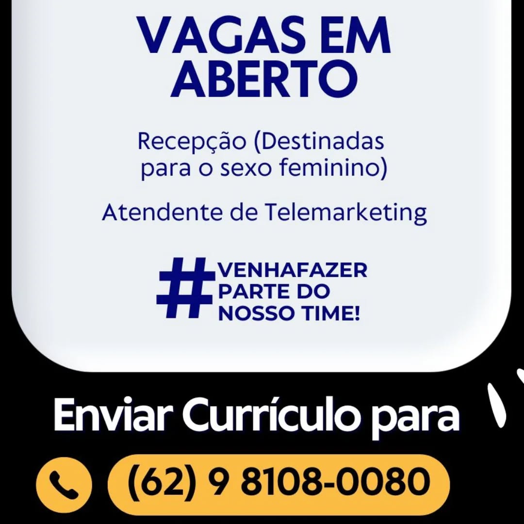 VAGAS EM
ABERTO

Recepcao (Destinadas
para o sexo feminino)

Atendente de Telemarketing
VENHAFAZER
PARTE DO
NOSSO TIME!

Enviar Curriculo para \

 

(<I (62) 9 8108-0080 | VAGAS EM
ABERTO

Recepcao (Destinadas
para o sexo feminino)

Atendente de Telemarketing
VENHAFAZER
PARTE DO
NOSSO TIME!

SaERelnaret od ete

 

@e (62) 9 8108-0080 VAGAS EM
ABERTO

Recepcao (Destinadas
para o sexo feminino)

Atendente de Telemarketing
VENHAFAZER
PARTE DO
NOSSO TIME!

aMEIelnarel oe rie

 

'«  (62) 9 8108-0080 | VAGAS EM
ABERTO

Recepcao (Destinadas
para o sexo feminino)

Atendente de Telemarketing
VENHAFAZER
PARTE DO
NOSSO TIME!

Saemelinaret od tee

 

© (62) 9 8108-0080 VAGAS EM
ABERTO

Recepcao (Destinadas
para o sexo feminino)

Atendente de Telemarketing
VENHAFAZER
PARTE DO
NOSSO TIME!

aMEIelnarel ode rie

 

'«  (62) 9 8108-0080 | VAGAS EM
ABERTO

Recepcao (Destinadas
para o sexo feminino)

Atendente de Telemarketing
VENHAFAZER
PARTE DO
NOSSO TIME!

SaEmelnaret od cin

 

© (62) 9 8108-0080 VAGAS EM
ABERTO

Recepcao (Destinadas
para o sexo feminino)

Atendente de Telemarketing
VENHAFAZER
PARTE DO
NOSSO TIME!

Enviar Curriculo para \ VAGAS EM
ABERTO

Recepcao (Destinadas
para o sexo feminino)

Atendente de Telemarketing
VENHAFAZER
PARTE DO
NOSSO TIME!

SaEmelnaret od cic

 

© (62) 9 8108-0080 VAGAS EM
ABERTO

Recepcdo (Destinadas
para o sexo feminino)

Atendente de Telemarketing

VENHAFAZER
PARTE DO
NOSSO TIME!

Enviar Curriculo para \ VAGAS EM
ABERTO

Recepcao (Destinadas
para o sexo feminino)

Atendente de Telemarketing
VENHAFAZER
PARTE DO
NOSSO TIME!

ERelaet od cin

 

'S) (62) 9 8108-0080