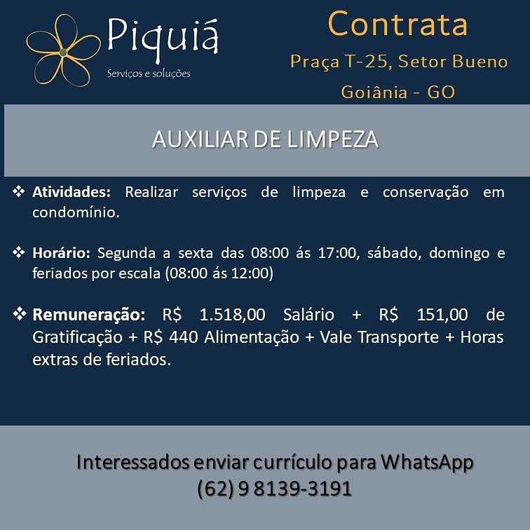 Contrata

  

Goiania- GO

AUXILIAR DE LIMPEZA

“ Atividades: Realizar servicos de limpeza e conservacdo em
condominio.

% Horario: Segunda a sexta das 08:00 ds 17:00, sAbado, domingo e
feriados por escala (08:00 as 12:00)

** Remuneracao: RS 1.518,00 Salario + RS 151,00 de
Gratificagado + RS 440 Alimentacdo + Vale Transporte + Horas
extras de feriados. = Piquig oat
Praca T-25, Setor Bueno

Goiania- GO

 

~% Atividades: Realizar servicos de limpeza e conservacdo em
condominio.

* Horario: Segunda a sexta das 08:00 ds 17:00, sabado, domingo e
feriados por escala (08:00 as 12:00)

“* Remuneragdo: RS 1.518,00 Salario + RS 151,00 de

Gratificagao + RS 440 Alimentacao + Vale Transporte + Horas
extras de feriados.

Interessados enviar curriculo para WhatsApp

(62) 9 8139-3191 Vol ieee

 

Goiania- GO
AUXILIAR DE LIMPEZA

% Atividades: Realizar servicos de limpeza e conservacdo em
condominio.

 Hordrio: Segunda a sexta das 08:00 ds 17:00, sabado, domingo e
feriados por escala (08:00 as 12:00)

“* Remuneracgao: RS 1.518,00 Salario + RS 151,00 de
Gratificagdo + RS 440 Alimentacao + Vale Transporte + Horas
extras de feriados. =f Piquia ona ie
Praca T-25, Setor Bueno

Goiania- GO

 

% Atividades: Realizar servicos de limpeza e conservacdo em
condominio.

 Horario: Segunda a sexta das 08:00 ds 17:00, sabado, domingo e
feriados por escala (08:00 as 12:00)

“* Remuneragao: RS 1.518,00 Salario + RS 151,00 de

Gratificagao + RS 440 Alimentacao + Vale Transporte + Horas
extras de feriados.

Interessados enviar curriculo para WhatsApp

(62) 9 8139-3191 Contrata

See en

Goidnia- GO

 

tor Bueno

AUXILIAR DE LIMPEZA

% Atividades: Realizar servicos de limpeza e conservagdo em
condominio.

 Hordrio: Segunda a sexta das 08:00 ds 17:00, sabado, domingo e
feriados por escala (08:00 as 12:00)

“ Remuneracgéo: RS 1.518,00 Salario + RS 151,00 de
Gratificagdo + RS 440 Alimentacdo + Vale Transporte + Horas
aie eel -B (lat lelee = Piquig ona ie
Praca T-25, Setor Bueno

ESNet cr
Goiania - GO

AUXILIAR L

 

 Atividades: Realizar servicos de limpeza e conservacdo em
condominio.

% Horario: Segunda a sexta das 08:00 ds 17:00, sabado, domingo e
feriados por escala (08:00 as 12:00)

“ Remuneragao: RS 1.518,00 Saldrio + RS 151,00 de

Gratificagao + RS 440 Alimentacao + Vale Transporte + Horas
extras de feriados.

Interessados enviar curriculo para WhatsApp

(62) 9 8139-3191 »Piguig

 

AUXILIAR DE LIMPEZA

+ Atividades: Realizar servicos de limpeza e conservacao em
(rol arelelaalialten

* Hordrio: Segunda a sexta das 08:00 4s 17:00, sdébado, domingo e
feriados por escala (08:00 as 12:00)

“ Remuneracgao: RS 1.518,00 Salario + RS 151,00 de
Gratificagdo + RS 440 Alimentac¢ao + Vale Transporte + Horas
aur mel Mici|e(ee = areTere ona ie
Praca T-25, Setor Bueno

Goidnia- GO

 

% Atividades: Realizar servicos de limpeza e conservagfo em
condominio.

 Horario: Segunda a sexta das 08:00 ds 17:00, sébado, domingo e
feriados por escala (08:00 as 12:00)

“ Remuneragao: RS 1.518,00 Saldrio + RS 151,00 de

Gratificagdo + RS 440 Alimentacao + Vale Transporte + Horas
extras de feriados.

Interessados enviar curriculo para WhatsApp

(62) 9 8139-3191 re}

Piguig

AUXILIAR DE LIMPEZA

% Atividades: Realizar servicos de limpeza e conservacao em
condominio.

“ Hordrio: Segunda a sexta das 08:00 4s 17:00, sAbado, domingo e
feriados por escala (08:00 as 12:00)

“* Remuneracao: RS 1.518,00 Salario + RS 151,00 de
Gratificagdo + RS 440 Alimenta¢ao + Vale Transporte + Horas
extras de feriados. = Piquig Contrata
Praca T-25, Setor Bueno

Goidnia - GO

 

% Atividades: Realizar servicos de limpeza e conservagfo em
reteraro Celene

 Horario: Segunda a sexta das 08:00 4s 17:00, sébado, domingo e
feriados por escala (08:00 ds 12:00)

“ Remuneragéo: RS 1.518,00 Saldrio + RS 151,00 de

Gratificagdo + RS 440 Alimentacao + Vale Transporte + Horas
extras de feriados.

Interessados enviar curriculo para WhatsApp

(62) 9 8139-3191