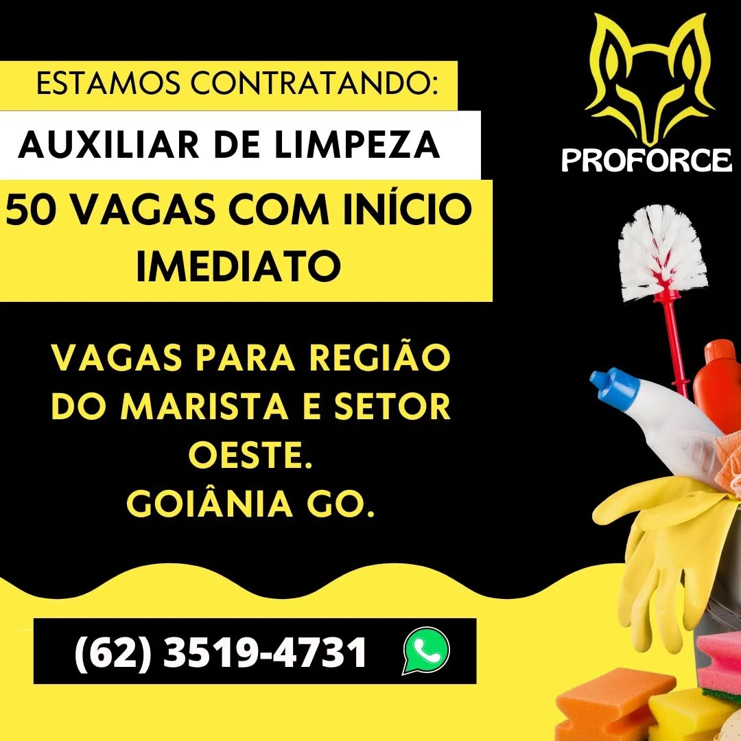 ESTAMOS CONTRATANDO: t )

AUXILIAR DE LIMPEZA in\an

50 VAGAS COM INICIO
IMEDIATO

  

VAGAS PARA REGIAO ane
DO MARISTA E SETOR 7
OESTE.
GOIANIA GO.

(62) 3519-4731 ESTAMOS CONTRATANDO: )

AUXILIAR DE LIMPEZA lan

50 VAGAS COM INICIO
IMEDIATO

      
      

VAGAS PARA REGIAO
DO MARISTA E SETOR
eo)
GOIANIA GO.

(62) 3519-4731 © ESTAMOS CONTRATANDO: t )

AUXILIAR DE LIMPEZA inn

50 VAGAS COM INICIO
IMEDIATO

  

VAGAS PARA REGIAO . \
DO MARISTA E SETOR ;
OESTE.
GOIANIA GO.

(62) 3519-4731 ESTAMOS CONTRATANDO: )

AUXILIAR DE LIMPEZA ian

50 VAGAS COM INICIO
IMEDIATO

      
      

VAGAS PARA REGIAO
DO MARISTA E SETOR
oe)
GOIANIA GO.

(Cy LS Ce Veh) ESTAMOS CONTRATANDO: t )

AUXILIAR DE LIMPEZA in

50 VAGAS COM INICIO
IMEDIATO

  

VAGAS PARA REGIAO an
DO MARISTA E SETOR /
OESTE.
GOIANIA GO.

(62) 3519-4731 ESTAMOS CONTRATANDO: t )

AUXILIAR DE LIMPEZA inn

50 VAGAS COM INICIO
IMEDIATO

    
      

VAGAS PARA REGIAO
DO MARISTA E SETOR
oe)
GOIANIA GO.

(Cy LS Ce eee) ESTAMOS CONTRATANDO: t )

AUXILIAR DE LIMPEZA ian

50 VAGAS COM INICIO
IMEDIATO

    
      

VAGAS PARA REGIAO
DO MARISTA E SETOR
eo)
GOIANIA GO.

(62) 3519-4731 (©) ESTAMOS CONTRATANDO: t )

AUXILIAR DE LIMPEZA ian

50 VAGAS COM INICIO
IMEDIATO

      
      

VAGAS PARA REGIAO
DO MARISTA E SETOR
OESTE.
GOIANIA GO.

(62) 3519-4731 © Na
AUXILIAR DE LIMPEZA nia
PROFORCE

50 VAGAS COM INICIO
IMEDIATO

    
      

VAGAS PARA REGIAO
DO MARISTA E SETOR
OESTE.
GOIANIA GO.

(62) 3519-4731 (©) ESTAMOS CONTRATANDO: t )

AUXILIAR DE LIMPEZA ian

50 VAGAS COM INICIO
IMEDIATO

      
      

VAGAS PARA REGIAO
DO MARISTA E SETOR
OESTE.
GOIANIA GO.

(Cy LS Ce ee)