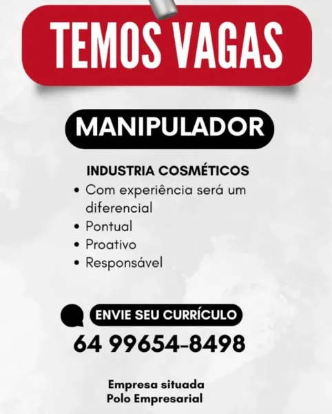 MANIPULADOR

INDUSTRIA COSMETICOS
e Com experiéncia sera um
diferencial
¢ Pontual
e Proativo
e Responsdvel

@
64 99654-8498

Empresa situada
Polo Empresarial MANIPULADOR

INDUSTRIA COSMETICOS
¢ Com experiéncia sera um
diferencial
¢ Pontual
¢ Proativo
¢ Responsdvel

a
64 99654-8498

Empresa situada
Polo Empresarial MANIPULADOR

INDUSTRIA COSMETICOS
e Com experiéncia sera um
diferencial
e Pontual
e Proativo
e Responsdvel

@
64 99654-8498

Empresa situada
Polo Empresarial MANIPULADOR

INDUSTRIA COSMETICOS
¢ Com experiéncia sera um
diferencial
¢ Pontual
¢ Proativo
¢ Responsavel

a
64 99654-8498

Empresa situada
Polo Empresarial MANIPULADOR

INDUSTRIA COSMETICOS
¢ Com experiéncia sera um
diferencial
¢ Pontual
e Proativo
e Responsdavel

e
64 99654-8498

Empresa situada
Polo Empresarial MANIPULADOR

INDUSTRIA COSMETICOS
¢ Com experiéncia sera um
diferencial
¢ Pontual
¢ Proativo
¢ Responsavel

@
64 99654-8498

Empresa situada
Polo Empresarial MANIPULADOR

INDUSTRIA COSMETICOS
¢ Com experién...