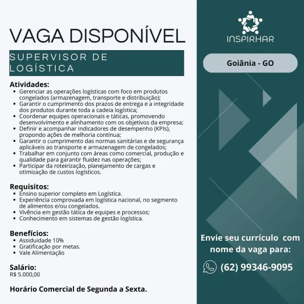 ia
VAGA DISPONIVEL [ieee

SUPERVISOR DE

LOGISTICA

 

Atividades:

¢ Gerenciar as operag6es logisticas com foco em produtos
congelados (armazenagem, transporte e distribuicdo);

* Garantir o cumprimento dos prazos de entrega ea integridade
dos produtos durante toda a cadeia logistica;

¢ Coordenar equipes operacionais e taticas, promovendo
desenvolvimento e alinhamento com os objetivos da empresa;

* Definir e acompanhar indicadores de desempenho (KPIs),
propondo ag6es de melhoria continua;

¢ Garantir o cumprimento das normas sanitarias e de seguranca
aplicaveis ao transporte e armazenagem de congelados,

© Trabalhar em conjunto com areas como comercial, produgéo e
qualidade para garantir fluidez nas operagdes;

 Participar da roteirizagao, planejamento de cargas e
otimizacgao de custos logisticos.

Requisitos:
* Ensino superior completo em Logistica.
« Experiéncia comprovada em logistica nacional, no segmento
de alimentos e/ou congelados.
* Vivéncia em gestdo tatica de equipes e ...