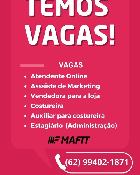 6
VAGAS!

VAGAS

e Atendente Online

 

 

e Asssiste de Marketing

e Vendedora para a loja

e Costureira

e Auxiliar para costureira

e Estagiario (Administra¢gao)

¢ (62) 99402-18711 ) 0
VAGAS!

VAGAS

e Atendente Online

 

 

e Asssiste de Marketing

e Vendedora para a loja

e Costureira

e Auxiliar para costureira

e Estagiario (Administra¢gao)

¢ (62) 99402-1871 ) 0
VAGAS!

VAGAS

e Atendente Online

 

 

e Asssiste de Marketing

e Vendedora para a loja

e Costureira

e Auxiliar para costureira

e Estagiario (Administracao)

¢ (62) 99402-1871 ) 0
VAGAS!

VAGAS

e Atendente Online

e Asssiste de Marketing
e Vendedora para a loja
e Costureira

 

e Auxiliar para costureira
e Estagiario (Administra¢gao)

¢ (62) 99402-1871 ) 6
VAGAS!

VAGAS

e Atendente Online

 

 

e Asssiste de Marketing

e Vendedora para a loja

e Costureira

e Auxiliar para costureira

e Estagiario (Administracao)

¢ (62) 99402-18711 ) 0
VAGAS!

VAGAS

e Atendente Online

e Asssiste de Marketing
e Vendedora ...