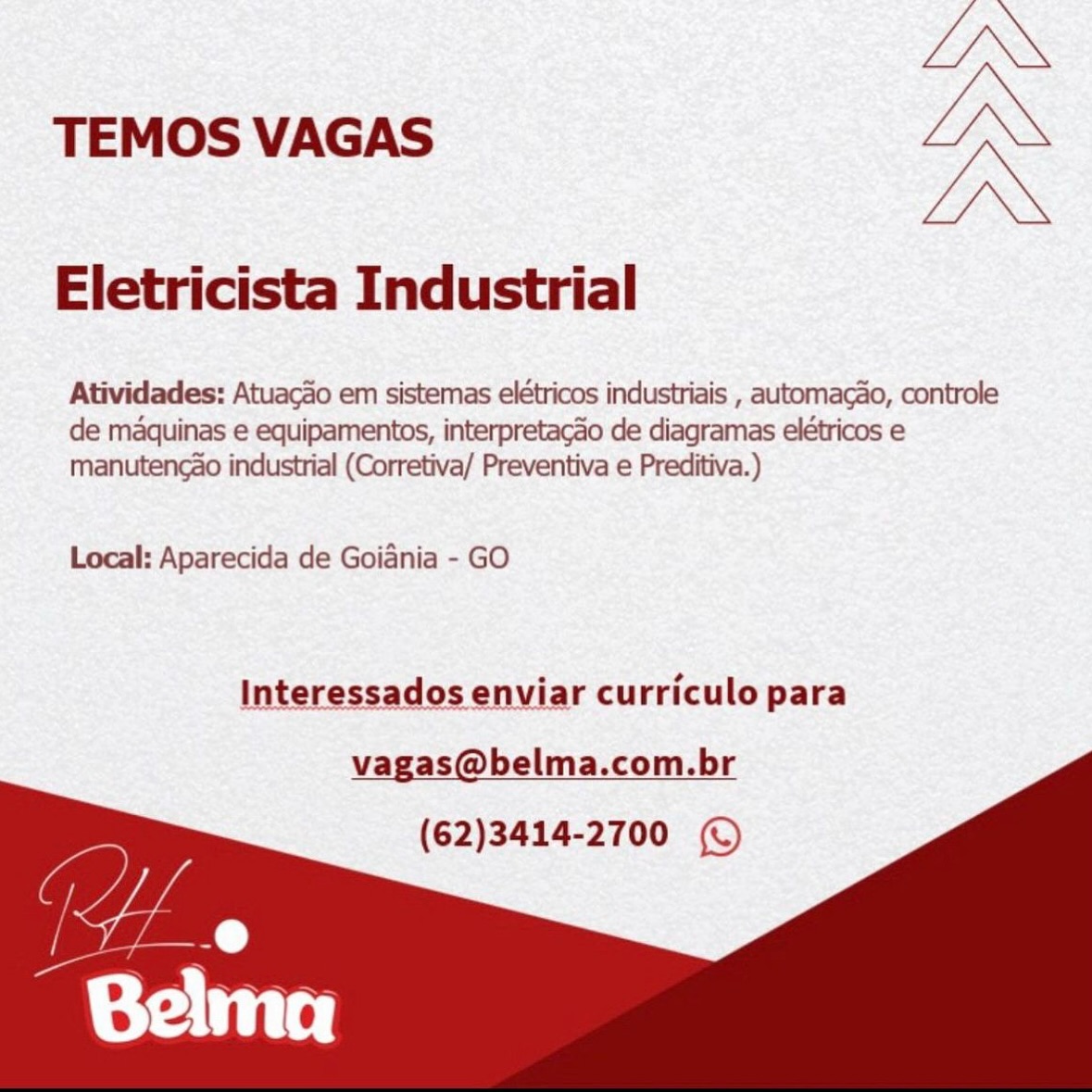 LIN
TEMOS VAGAS KN

Eletricista Industrial

Atividades: Atuacao em sistemas elétricos industriais , automagao, controle
de maquinas e equipamentos, interpretacao de diagramas elétricos e
manutencao industrial (Corretiva/ Preventiva e Preditiva.)

Local: Aparecida de Goiadnia - GO

Interessados enviar curriculo para

vagas@belma.com.br
(62)3414-2700 © NS
TEMOS VAGAS
LN

Eletricista Industrial

Atividades: Atuacao em sistemas elétricos industriais , automacao, controle
de maquinas e equipamentos, interpretacao de diagramas elétricos e
manutencao industrial (Corretiva/ Preventiva e Preditiva.)

Local: Aparecida de Goiania - GO

Interessados enviar curriculo para

vagas@belma.com.br
(62)3414-2700 (© LIN
TEMOS VAGAS KN

Eletricista Industrial

Atividades: Atuacao em sistemas elétricos industriais , automagao, controle
de maquinas e equipamentos, interpretacao de diagramas elétricos e
manutencao industrial (Corretiva/ Preventiva e Preditiva.)

Local: Aparecida de Goiania - GO

Interessados enviar curriculo para

vagas@belma.com.br
(62)3414-2700 (© NS
TEMOS VAGAS
LN

Eletricista Industrial

Atividades: Atuacao em sistemas elétricos industriais , automacao, controle
de maquinas e equipamentos, interpretacao de diagramas elétricos e
manutencao industrial (Corretiva/ Preventiva e Preditiva.)

Local: Aparecida de Goiania - GO

Interessados enviar curriculo para

vagas@belma.com.br
(62)3414-2700 (© LIN
TEMOS VAGAS KN

Eletricista Industrial

Atividades: Atuacao em sistemas elétricos industriais , automacdo, controle
de maquinas e equipamentos, interpretacao de diagramas elétricos e
manutencao industrial (Corretiva/ Preventiva e Preditiva.)

Local: Aparecida de Goidnia - GO

eressados enviar curriculo para

vagas@belma.com.br
(62)3414-2700 (© RS
TEMOS VAGAS
LN

Eletricista Industrial

Atividades: Atuacao em sistemas elétricos industriais , automacao, controle
de maquinas e equipamentos, interpretacao de diagramas elétricos e
manutencao industrial (Corretiva/ Preventiva e Preditiva.)

Local: Aparecida de Goiania - GO

Interessados enviar curriculo para

vagas@belma.com.br
(62)3414-2700 (© LIN
TEMOS VAGAS KN

Eletricista Industrial

Atividades: Atuacao em sistemas elétricos industriais , automacao, controle
de maquinas e equipamentos, interpretagao de diagramas elétricos e
manutencao industrial (Corretiva/ Preventiva e Preditiva.)

Local: Aparecida de Goiania - GO

Interessados enviar curriculo para

vagas@belma.com.br
(62)3414-2700 (© NS
TEMOS VAGAS
IN

Eletricista Industrial

Atividades: Atuacdo em sistemas elétricos industriais , automacao, controle
de maquinas e equipamentos, interpretacgao de diagramas elétricos e
manutencao industrial (Corretiva/ Preventiva e Preditiva.)

Local: Aparecida de Goiania - GO

Interessados enviar curriculo para

vagas@belma.com.br
(62)3414-2700 (© LIN
TEMOS VAGAS KN

Eletricista Industrial

Atividades: Atuacao em sistemas elétricos industriais , automacao, controle
de maquinas e equipamentos, interpretacao de diagramas elétricos e
manutengao industrial (Corretiva/ Preventiva e Preditiva.)

Local: Aparecida de Goiania - GO

Interessados enviar curriculo para

vagas@belma.com.br
(62)3414-2700 (© rN
TEMOS VAGAS
IN

Eletricista Industrial

Atividades: Atuacdo em sistemas elétricos industriais , automacao, controle
de maquinas e equipamentos, interpretacao de diagramas elétricos e
manutencao industrial (Corretiva/ Preventiva e Preditiva.)

Local: Aparecida de Goiania - GO

Interessados enviar curriculo para

vagas@belma.com.br
(62)3414-2700 (©