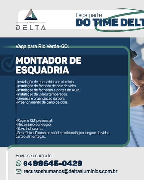 Vaga para Rio Verde-GO:

MONTADOR DE s
ESQUADRIA

  

Seo oe Re

Envie seu curricula:

© 6499645-0429
© recursoshumanos@deltaaluminios.com.br Vaga para Rio Verde-GO:

MONTADOR DE
ESQUADRIA

Dene eee ty ce
Seok ieee eet

Set ee eae on

Bee ne eke see’

Bettas kent

Meroe te tetas

 

Re eupeee epost
Beer itenene!
eda eta

Seriecanal
epee tenes)

Envie seu curriculo:

© 6499645-0429

© recursoshumanos@deltaaluminios.com.br Vaga para Rio Verde-GO:

MONTADOR DE ‘ '
ESQUADRIA

Envie seu curriculo:

© 6499645-0429
© recursoshumanos@deltaaluminios.com.br A Faca part
DO TIME DELI

Vaga para Rio Verde-GO:

MONTADOR DE p
reset U 17

Do eet cE
Siecle aceite tes tek ec)

Sec eset so

+ InstalagSo de vidros temperados.

ieee deter

Beech eto

 

 

Ae eageccaneet
Beeman!
eters

Reena te ieconnene dae tte het
eerece eure st

Envie seu curriculo:

© 6499645-0429

© recursoshumanos@deltaaluminios.com.br Vaga para Rio Verde-GO:

MONTADOR DE ‘
ESQUADRIA

aera iare
See

   

Envie seu curriculo:

© 6499645-0429
© recursoshumanos@deltaaluminios.com.br Vaga para Rio Verde-GO:

MONTADOR DE
sale] U7 la) tT

Boe eet C
+ Instalagdo de fachada de pele de vidro.

+ Instalagdo de fachadas e portas de ACM

+ Instalagdo de vidros temperados.

Been kent

Boren eke taa

 

aoe yeugece anes)
Bese ikon!

ete eceaiy

Reece ot Tecnica tei
fesrece unt

Envie seu curriculo:

© 6499645-0429

© recursoshumanos@deltaaluminios.com. Vaga para Rio Verde-GO:

MONTADOR DE
ESQUADRIA

Envie'seu curricula:

© 6499645-0429
© recursoshumanos@deltaaluminics.com.br aga para Rio Verde-GO:

MONTADOR DE
ESQUADRIA

Deco Seer e
+ Instalagao de fachada de pele de vidro.

+ Instalagdo de fachadas e portas de ACM

Sch cusses

ieee keto! ‘
Beet!

Aer eegeceancc|
Beer foomes!
Se Tae

Teena tienen tte
esrese net

Envie seu curriculo:

© 6499645-0429

© recursoshumanos@deltaaluminios.com.br Vaga para Rio Verde-GO:

MONTADOR DE
ESQUADRIA

Envie seuicumcula: Me enon oc

MONTADOR DE
ESQUADRIA

+ Instalag3o de esquadrias de aluminio. e
+ Instalag3o de fachada de pele de vidro.

+ Instalagdo de fachadas e portas de ACM .
i fieersptedcietaiiereas

ae

i dbseeteel nie veneetn =

See eegeceapca|
Bese loons!

See

See aaa tena L aT
ecer nce S

Envie seu curriculo:

© 6499645-0429

© recursoshumanos@deltaaluminios.com.br
