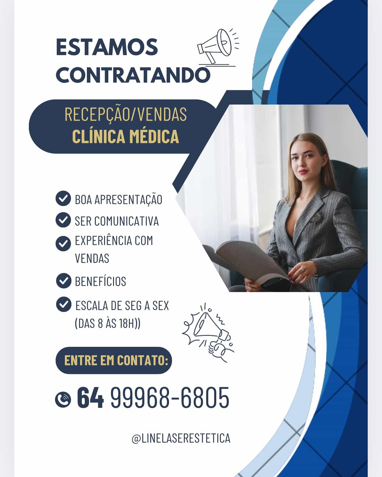 ESTAMOS =<:
CONTRATANDO

RECEP(AO/VENDAS
CLINICA MEDICA

@ BOA APRESENTACAO

@ SER COMUNICATIVA

@ EXPERIENCIA COM
VENDAS

@ BENEFIclos
@ [SCALA DE SEG A SEX tle

(DAS 8 AS 18H)) 26 - A

A Be \
SU ~

® 64 99968-6805

@LINELASERESTETICA Ya ESTAMOS <<); (7
CONTRATANDO 7

RECEPCAO/VENDAS
TTC W lato

@ BOA APRESENTACAO

@ SER COMUNICATIVA

@ EXPERIENCIA COM
VENDAS

@ BENEFIcios
@ ESCALA DE SEG A SEX tle

(DAS 8 AS 18H)) 20 \e
A PA
g \
aa Le ee

® 64 99968-6805

@LINELASERESTETICA JA ESTAMOS <<)
CONTRATANDO ~

RECEPCAQO/VENDAS
a CW.)

@ BOA APRESENTACAO

@ SER COMUNICATIVA

g@ EXPERIENCIA COM
VENDAS

@ BENEFIclos
@ ESCALA DE SEG A SEX tle

(DAS 8 AS 18H)) 2S,
“@

ENTRE EM CONTATO:

® 64 99968-6805

@LINELASERESTETICA Sa ESTAMOS <<): [7
CONTRATANDO 7

Nan aga
CLINICA MEDICA

@ BOA APRESENTACAO

@ SER COMUNICATIVA

@ EXPERIENCIA COM
VENDAS

@ BENEFIciOS
@ ESCALA DE SEG A SEX le

(DAS 8 AS 18H) 20S;
Bb)

te
® 64 99968-6805

@LINELASERESTETICA 77 ESTAMOS =<:
CONTRATANDO ~

RECEPCAO/VENDAS
CLINICA MEDICA

@ BOA APRESENTACAO

@ SER COMUNICATIVA

g@ EXPERIENCIA COM
VENDAS

@ BENEFIclos
Q@ ESCALADESEGASEX I.

(DAS 8 AS 18H)) YO \i }

AG \
TUE ™

® 64 99968-6805

@LINELASERESTETICA Ya ESTAMOS <<: [7
CONTRATANDO 7

Naya OA ADS
CLINICA MEDICA

@ BOA APRESENTACAO

@ SER COMUNICATIVA

@ EXPERIENCIA COM
VENDAS

@ BENEFIciOS
@ ESCALA DE SEG A SEX tle

(DAS 8 AS 18H) Sn
ve
e
® 64 99968-6805

@LINELASERESTETICA Ya ESTAMOS =<:
CONTRATANDO

@ BOA APRESENTACAG

@ SER COMUNICATIVA

g EXPERIENCIA COM
VENDAS

@ BENEFIcios
QESCALADESEGASEX I,

(DAS 8 AS 18H) 2S,
@ 64 99968-6805

@LINELASERESTETICA ESTAMOS =<
CONTRATANDO ~

RECEPCAO/VENDAS
CLINICA MEDICA

@ BOA APRESENTACAO

@ SER COMUNICATIVA

@ EXPERIENCIA COM
VENDAS

@ BENEFIciOS
@ ESCALA DE SEG A SEX le

(DAS 8 AS 18H) 20S;
® 64 99968-6805

@LINELASERESTETICA JA @ BOA APRESENTACAO

@ SER COMUNICATIVA

Q EXPERIENCIA COM
VENDAS

@ BENEFIcios
QESCALADESEGASEX I,

(DAS 8 AS 18H))
oe

m>

@ 64 99968-6805

@LINELASERESTETICA ESTAMOS

RECEPCAO/VENDAS
CLINICA MEDICA

@ BOA APRESENTACAO

Q@ SER COMUNICATIVA

Q@ EXPERIENCIA COM
VENDAS

@ BENEFIClOs
@ ESCALA DE SEG A SEX le

(DAS 8 AS 18H) 2G;
® 64 99968-6805

@LINELASERESTETICA A

wa