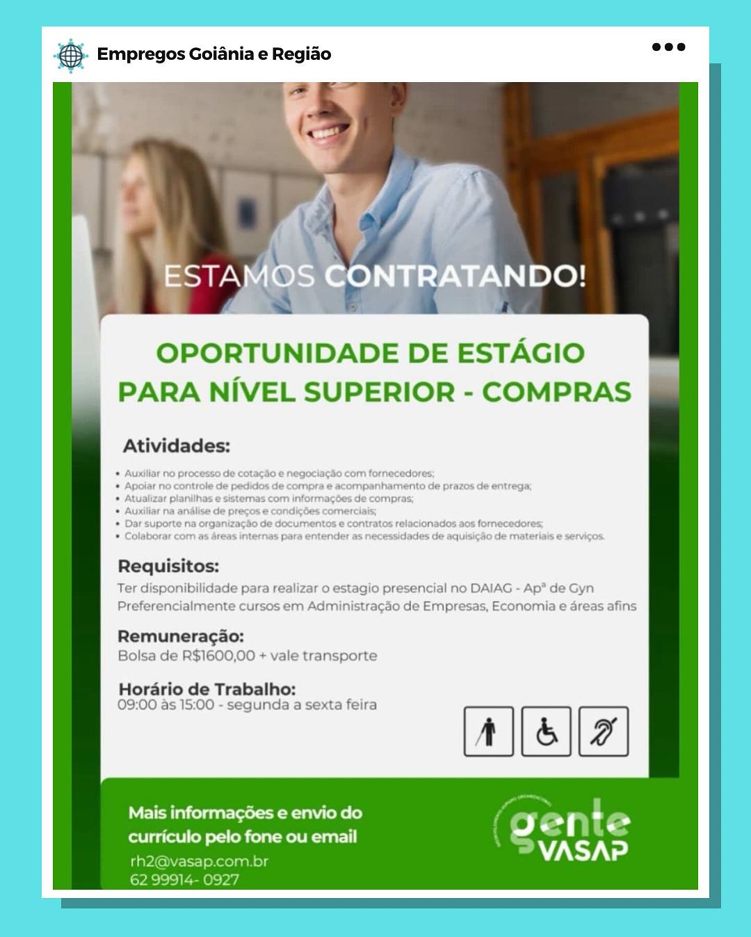 SS Empregos Goiania e Regiao

Fad
ESTAMOS CONTRATANDO!

OPORTUNIDADE DE ESTAGIO
PARA NIVEL SUPERIOR - COMPRAS

Atividades:

+ Auniliar no proceso de cotacao & negociag3o com fornecedores;
+ Apoiar no controle de pedidos de compra € acompanhamento de prazos de entrega,
tualizar planilhas e sisternas com informagées de compras;
+ Auniliar na andlise de precos e condic6es comercials;
* Dar suporte na organizagio de documentos e contratos relaci¢nados aos fornecedores:
* Colaborar com as areas internas para entender as necessidades de aquisi¢ao de materials e servigos

Requisitos:
Ter disponibilidade para realizar o estagio presencial no DAIAG - Ap* de Gyn
Preferencialmente cursos em Administragao de Empresas, Economia e areas afins

Remuneragao:
Bolsa de R$1600,00 + vale transporte

Horario de Trabalho:
09:00 as 15:00 - segunda a sexta feira

Mais informagGes e envio do
curriculo pelo fone ou email
rh2 ® Empregos Goiania e Regiao eee

OPORTUNIDADE DE ESTAGIO
PARA NiVEL SUPERIOR - COMPRAS

Atividades:

9 organizacao de

Requisitos:
stagio presencial no DAIAG - Ap* de Gyn
Administracdo de Empresas, Economia e 4reas afins

Remuneracao:
Bolsa de R$1600,00 + vale transporte

Horario de Trabalho:
09:00 as 15:00 - segunda a sexta feira

 

A || 6) 2

 

ETM aetuuclee Salone e}
curriculo pelo fone ou email

th2@vasap.com.br
(pS ERO Pas & Empregos Goiania e Regiado

rey)

ESTAMOS CONTRATANDO!

OPORTUNIDADE DE ESTAGIO
PARA NIVEL SUPERIOR - COMPRAS

Atividades:

* Auxillar no proceso de cotago e negociago com fornecedores;

+ Apoiar no controle de pedidos de compra e acompanhamento de prazos de entrega;

* Atualizar planilhas e sistemas com informagées de compras,

* Auxiliar na andlise de precos e condigdes comerciais;

* Dar suporte na organizagao de documentos e contratos relacionados aos fornecedores,

* Colaborar com as éreas internas para entender as necessidades de aquisicao de materiais e servigos

Requisitos:
Ter disponibilidade para realizar o estagio presencial no DAIAG - Ap* de Gyn
Preferencialmente cursos em Administragao de Empresas, Economia e areas afins

Remunerag3o:
Bolsa de R$1600,00 + vale transporte

Horario de Trabalho:
09:00 as 15:00 - segunda a sexta feira

Mais informacées e envio do
curriculo pelo fone ou email BS. Empregos Goiania e Regiao ad

OPORTUNIDADE DE ESTAGIO
PARA NiVEL SUPERIOR - COMPRAS

Atividades:

Requisitos:
Ter disponibilidade para realizar o estagio presencial no DAIAG - Ap* de Gyn
Preferencialmente cursos em Administragao de Empresas, Economia e areas afi

Remuneragao:
Bolsa de R$1600,00 + vale transporte

Horario de Trabalho:
09:00 as 15:00 - segunda a sexta feira

 

A || G6) 7

 

ETM aletuucine eek (e}
curriculo pelo fone ou email

th2@vasap.com.br
(PASEO PLE gS Empregos Goiania e Regiao

<<

PY
ESTAMOS CONTRATANDO!

OPORTUNIDADE DE ESTAGIO
PARA NIVEL SUPERIOR - COMPRAS

Atividades:

* Auxiliar no process de cotag’o e negociagSo com fornecedores;
* Apoiar no controle de pedidos de compra ¢ acompanhamento de prazos de entrega;
tualizar planilhas e sistemas com informagées de compras;
* Auxiliar na andlise de pregos e condigdes comerciais;
* Dar suporte na organizacdo de documentos e contratos relacionados aos fornecedores;
* Colaborar com as reas internas para entender as necessidades de aquisicao de materiais e servigos.

Requisitos:
Ter disponibilidade para realizar o estagio presencial no DAIAG - Ap* de Gyn
Preferencialmente cursos em Administragao de Empresas, Economia e areas afins

Remuneragao:
Bolsa de R$1600,00 + vale transporte

Horario de Trabalho:
09:00 as 15:00 - segunda a sexta feira

Mais informacées e envio do
curriculo pelo fone ou email © Empregos Goiania e Regiao eee

OPORTUNIDADE DE ESTAGIO
PARA NiVEL SUPERIOR - COMPRAS

Atividades:

Requisitos:
Ter disponibilidade para realizar o estagio presencial no DAIAG - Ap* de Gyn
Preferencialmente cursos em Administragao de Empresas, Economia e areas afins

Remuneragao:
Bolsa de R$1600,00 + vale transporte

Horario de Trabalho:
09:00 as 15:00 - segunda a sexta feira

 

A || & || 2

 

Mais informagGes e envio do
curriculo pelo fone ou email

rth2@vasap.com.br
[VASE ESO PLE ce Empregos Goiania e Regiao

OPORTUNIDADE DE ESTAGIO
PARA NIVEL SUPERIOR - COMPRAS

Atividades:

* Auxiliar no processo de cotacao e negociagao com fornecedores,

* Apoiar no controle de pedidos de compra e acompanhamento de prazos de entrega;

* Atualizar planilhas e sistemas com informagées de compras;

* Auxiliar na andlise de precos e condicées comerciais;

* Dar suporte na organiza¢ao de documentos e contratos relacionados aos forecedores;

* Colaborar com as 4reas internas para entender as necessidades de aquisi¢ao de materiais e servicos.

Requisitos:

Ter disponibilidade para realizar o estagio presencial no DAIAG - Ap? de Gyn
Preferencialmente cursos em Administracao de Empresas, Economia e dreas afins

Remuneracio:
Bolsa de R$1600,00 + vale transporte

Horario de Trabalho:

09:00 as 15:00 - segunda a sexta feira [s]

Mais informagoées e envio do
curriculo pelo fone ou email €- Empregos Goiania e Regiao eee

OPORTUNIDADE DE ESTAGIO
PARA NiVEL SUPERIOR - COMPRAS

Atividades:

Requisitos:

Remunera 3
Bolsa de R$1600,00 + vale transporte

Horario de Trabalho:

09:00 as 15:00 - segunda a sexta feira

 

 

ET Haein ey eke
curriculo pelo fone ou email

th2@vasap.com.br
62 99914- 0927 & Empregos Goiania e Regiao

ESTAMOS CONTRATANDO!

OPORTUNIDADE DE ESTAGIO
PARA NIVEL SUPERIOR - COMPRAS

Atividades:

'* Auxiliar no processo de cotacdo e negociagSo com fornecedores,

* Apoiar no controle de pedidos de compra e acompanhamento de prazos de entrega;

‘© Atualizar planilhas e sistemas com informacées de compras;

© Aunillar na andlise de precos e condicées comerciais;

* Dar suporte na organizac¢ao de documentos e contratos relacionados aos fornecedores,

* Colaborar com as dreas internas para entender as necessidades de aquisicao de materiais e servicos.

Requisitos:

Ter disponibilidade para realizar o estagio presencial no DAIAG - Ap* de Gyn
Preferencialmente cursos em Administracao de Empresas, Economia e dreas afins

Remuneragdo:

Bolsa de R$1600,00 + vale transporte
Hordrio de Trabalho:

09:00 as 15:00 - segunda a sexta feira [s]

Mais informacoes e envio do
curriculo pelo fone ou email €). Empregos Goiania e Regido aoe

OPORTUNIDADE DE ESTAGIO
PARA NIVEL SUPERIOR - COMPRAS

Atividades:

Requisitos:
Ter disponibilidade para re

Remuneragao:
Bolsa de R$1600,00 + vale trar

Horatio ide Trabalho:
3:00 as O - segunda a sexta fe

 

 

Mais informagées e envio do
curriculo pelo fone ou email

th2@vasap.com.br
YEE COL