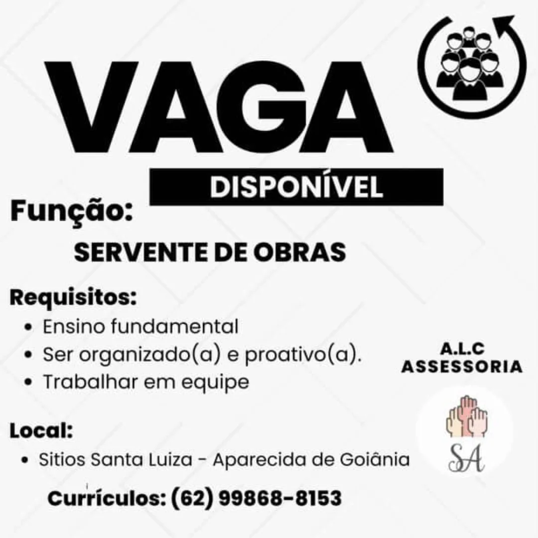 VAGA &

| DISPONIVEL |

 

Funga >, EE
SERVENTE DE OBRAS

Requisitos:
e Ensino fundamental
e Ser organizado(a) e proativo(a). nekeeion :
e Trabalhar em equipe

Local: ey
oA

* Sitios Santa Luiza - Aparecida de Goidnia

Curriculos: (62) 99868-8153 VAGA ©

 

| DISPONIVEL |

 

runcao: MCI
SERVENTE DE OBRAS

Requisitos:
e Ensino fundamental
* Ser organizado(a) e proativo(a). nxeet oma
¢ Trabalhar em equipe

(Um
Local: eff é
e Sitios Santa Luiza - Aparecida de Goiania SA

Curriculos: (62) 99868-8153 VAGA ©

Sze) ae

 

Funga >, MEE
SERVENTE DE OBRAS

Requisitos:
e Ensino fundamental
e Ser organizado(q) e proativo(a). neernion i
e Trabalhar em equipe

Local: ey
oA

® Sitios Santa Luiza - Aparecida de GoiGnia

Curriculos: (62) 99868-8153 VAGA &

| DISPONIVEL |

 

Funcao; MCS
SERVENTE DE OBRAS

Requisitos:
e Ensino fundamental
* Ser organizado(a) e proativo(a). naceeioria
¢ Trabalhar em equipe

Cn
Local: (e)
* Sitios Santa Luiza - Aparecida de Goiania SA

Curriculos: (62) 99868-8153 VAGA ©

Sze) eee

 

Fungaé ,
SERVENTE DE OBRAS

Requisitos:
e Ensino fundamental
e Ser organizado(q) e proativo(a). neceabon A
e Trabalhar em equipe

Local: ety
SA

* Sitios Santa Luiza - Aparecida de Goidnia

Curriculos: (62) 99868-8153 VAGA © @

 

| DISPONIVEL |

 

Fungdao:
SERVENTE DE OBRAS

Requisitos:
e Ensino fundamental
* Ser organizado(a) e proativo(a). neateeoeia
¢ Trabalhar em equipe

Local: ate

e Sitios Santa Luiza - Aparecida de Goiania SA
Curriculos: (62) 99868-8153 VAGA ‘ @

| _DISPONIVEL

 

Fungdo:
SERVENTE DE OBRAS

Requisitos:
e Ensino fundamental
© Ser organizado(a) e proativo(a). neeteion -
e Trabalhar em equipe

Loca: @

* Sitios Santa Luiza - Aparecida de Goidénia SA
Curriculos: (62) 99868-8153 VAGA © @

 

| DISPONIVEL |

 

Fungdao:
SERVENTE DE OBRAS

Requisitos:
¢ Ensino fundamental
* Ser organizado(a) e proativo(a). gsetieown
e Trabalhar em equipe

AUN
Local: Oe)
* Sitios Santa Luiza - Aparecida de Goidania SA

Curriculos: (62) 99868-8153 VAGA ©

 

 

Sze) a eee

runcéo; MCI
SERVENTE DE OBRAS

Requisitos:
e Ensino fundamental
© Ser organizado(a) e proativo(a). neatiioua
e Trabalhar em equipe

Local &

* Sitios Santa Luiza - Aparecida de Goidénia SA
Curriculos: (62) 99868-8153 VAGA &

 

| DISPONIVEL |

 

Funcao: MCI
SERVENTE DE OBRAS

Requisitos:
e Ensino fundamental
¢ Ser organizado(a) e proativo(a). nScreconrn
e Trabalhar em equipe

Local: ate

¢ Sitios Santa Luiza - Aparecida de Goidania SA

Curriculos: (62) 99868-8153