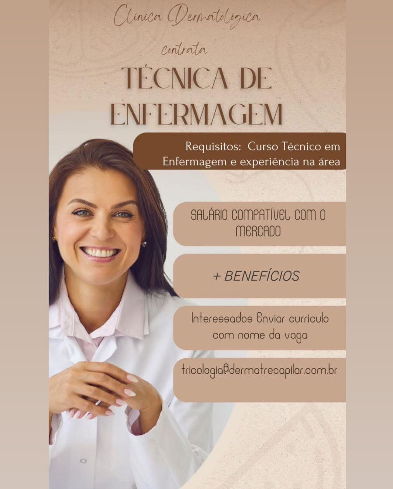 “TECNICA DE
ENFERMAGEM ~

  
 

  

Requisitos: Curso Técnico em
Enfermagem e experiencia na area

SALARIO COMPATIVEL COM 0
MERCADO

+ BENEFICIOS

Interessados Enviar curriculo
com nome da vaga

ihoologeBdermairesoplor;combr (Linea. Demmetel nuen
Conlrala
TECNICA DE
INI ERMAGEM

Requisitos: Curso Técnico em
Enfermagem e experiéncia na area

  
     

  

SALARIO COMPATIVEL COM 0
MERCADO

+ BENEFICIOS

Interessados Enviar curriculo
J com nome da vaga

tricologiaSdermatrecapilar.com.br TECNICA DE
ENFERMAGEM ~

   
    

  

Requisitos: Curso Tecnico em
Enfermagem e experiencia na area

SALARIO COMPATIVEL COM O
MERCADO

+ BENEFICIOS

lnteressados Enviar curriculo
YY’ ey com nome da vaga

ffioolegeliderttclreeuolorconie vot Anil Desnotel ee

Conlrata.
TECNICA DE
ENF ERMAGEM

Requisitos: Curso Técnico em
Enfermagem e experiéncia na area

  
     

  

SALARIO COMPATIVEL COM 0
MERCADO

+ BENEFICIOS

Interessados Enviar curriculo
7 com nome da vaga

tricologiabdermatrecapilar.combr TECNICA DE
ENFERMAGEM

     

Requisitos: Curso Tecnico em
Enfermagem e experiencia na area

  

SALARIO COMPATIVEL COM 0
MERCADO

+ BENEFICIOS

Interessados Enviar curriculo
% v Sane ks com nome da vaga

fripcleg Ucar tnciieeaolar contr 6 Linen Deep will, agen

Conlrata
TECNICA DE
ENE ERMAGEM

Requisitos: Curso Técnico em
Enfermagem e experiéncia na area

   
    

  

SALARIO COMPATIVEL COM 0
MERCADO

+ BENEFICIOS

Interessados Enviar curriculo
7 com nome da vaga

tricologiabdermatrecapilar.combr Requisitos: Curso Tecnico em
MOLCCINID Scoot oOG Cla Ren mar malacr Linta Desnotel tl.
Conlrata
TECNICA DE
ENE ERMAGEM

Requisitos: Curso Técnico em
Enfermagem e experiéncia na area

   
    

  

SALARIO COMPATIVEL COM 0
MERCADO

+ BENEFICIOS

Interessados Enviar curriculo
7 com nome da vaga

tricologiafdermatrecapilar.com.br nit ical”

  
  
 

Requisilos: Curso lecnico em

Pnfermagerm © experiencia ma area (Linen. Den alelin tn

corlrata
TECNICA DE
ENE ERMAGEM

Requisitos: Curso Técnico em
Enfermagem e experiéncia na area

  
     

  

SALARIO COMPATIVEL COM 0
MERCADO

+ BENEFICIOS

Interessados Enviar curriculo
7 com nome da vaga

tricologiafdermatrecapilar.com.br