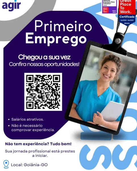 wSreat *®
Place

To

Work
emai ie

Rrra) ys

 
 
 
 
  
  

 

Primeiro
Emprego | '

Chegou a sud vez Ps
Confira nossas oportunidades!

   

e Salarios atrativos.

« Nao € necessario
comprovar experiéncia.

 

Nao tem experiéncia? Tudo bem!

Sua jornada profissional esta prestes
a iniciar.

 

(°) Local: Goiania-GO
Cad) Certificada

Brey eer rs)

Primeiro
Emprego

Chegou a sud vez
Confira nossas oportunidades!

e Salarios atrativos.

e Nao é necessario
comprovar experiéncia.

 

Nao tem experiéncia? Tudo bem!
Sua jornada profissional esta prestes
a iniciar.

(*) Local: Goiania-GO

sale) Primeiro
Emprego _

Chegou a sud vez e
Confira nossas oportunidades!

   

e Salarios atrativos.

 

« Nao € necessario
comprovar experiéncia.

Nao tem experiéncia? Tudo bem!

Sua jornada profissional esta prestes
a iniciar.

 

(9) Local: Goiania-GO
oS Certificada

er}

Primeiro
Emprego

Chegou a sud vez
Confira nossas oportunidades!

e Salarios atrativos.

e Nao é necessario
comprovar experiéncia.
...