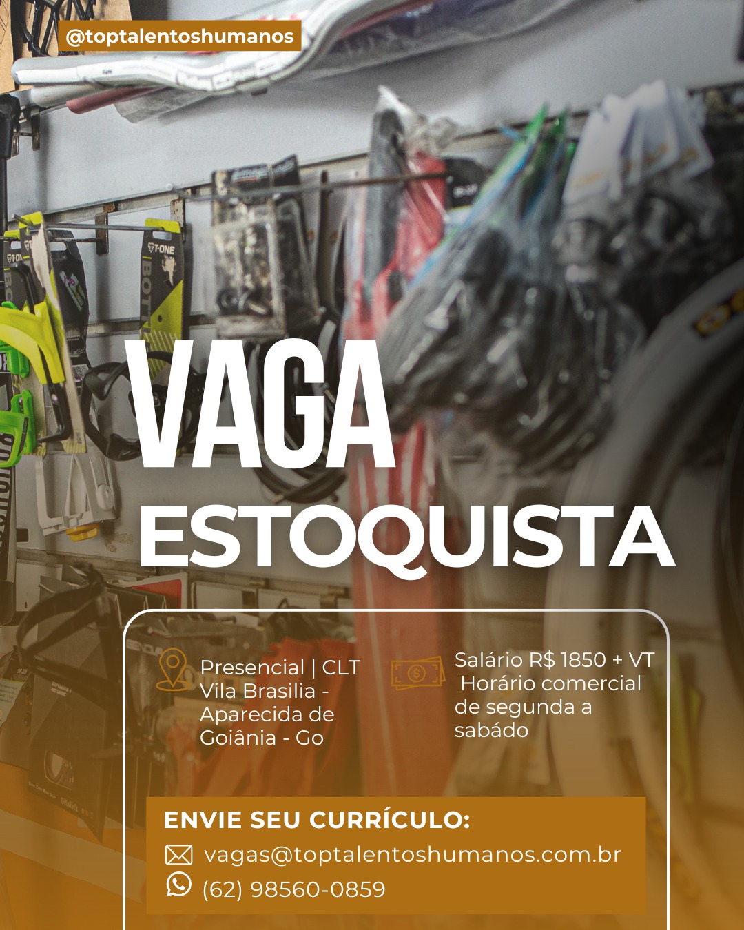 aT
ESTOQUISTA

Presencial | CLT Salario R$ 1850 + VT
Views eciice Horario comercial

Aparecida de de segunda a
Goiania - Go sabado

ENVIE SEU CURRICULO:

&] vagas@toptalentoshumanos.com.br
© (62) 98560-0859 | A I
hi |, @toptalentoshumanos

      

Presencial | CLT SIITafel Si sia
Vila Brasilia - Horario comercial

Aparecida de de segunda a
Goiania - Go sabado

ENVIE SEU CURRICULO:

] vagas@toptalentoshumanos.com.br
ON Cy) ale 1slonel= iat) ESTOQUISTA

Presencial | CLT Salario aks 1850 + VT
Vila Brasilia - Horario comercial

Aparecida de de segunda a
Goiania - Go sabado

ENVIE SEU CURRICULO:

&] vagas@toptalentoshumanos.com.br
© (62) 98560-0859 7 ik

   

@toptalentoshumanos

* ESTOQUISTA

Presencial | CLT Salario R$ 1850 + VT
ViPnseCiite Horario comercial

Aparecida de fol fellate Tr)
Goiania - Go sabado

ENVIE SEU CURRICULO:

&] vagas@toptalentoshumanos.com.br
© (62) 98560-0859 ESTOQUISTA

Presencial | CLT Salario aks 1850 + VT
Paste ie Horario comercial

Aparecida de de segunda a
Goiania - Go sabado

ENVIE SEU CURRICULO:

 

vagas@toptalentoshumanos.com.br
© (62) 98560-0859 7 ch a

y } @toptalentoshumanos

      

a= eel IN

Presencial | CLT Salario R$ 1850 + VT
NPL Stee Horario comercial

Aparecida de de segunda a
Goiania - Go sabado

ENVIE SEU CURRICULO:

&] vagas@toptalentoshumanos.com.br
© (62) 98560-0859 ene | et

'\ @toptalentoshumanos

   
 

MEN

ESTOQUISTA

 

Presencial | CLT Saldrio R$ 1850 + VT
Vila Brasilia - Horario comercial
Aparecida de de segunda a

Goiania - Go sabado

ENVIE SEU CURRICULO:

bx] vagas@toptalentoshumanos.com.br
© (62) 98560-0859 TNS |

@toptalentoshumanos

   

EST OQUISTA

Presencial | CLT sr) ETecol ssl l=i-10 Ral
Vila Brasilia - Horario comercial

Aparecida de de segunda a
Goiania - Go sabado

ENVIE SEU CURRICULO:
&) vagas@toptalentoshumanos.com.br
© (62) 98560-0859 @toptalentoshumanos .

MeN
ESTOQUISTA

Presencial | CLT Salario R$ 1850 + VT
Horario comercial
de segundaa
sabado

 

Vila Brasilia -
Aparecida de
Goiania - Go

ENVIE SEU CURRICULO:
ix] vagas@toptalentoshumanos.com.br
© (62) 98560-0859 ay ver

Presencial | CLT Salario)R$ 1850 + VT
Vila Brasilia - Horario comercial

Aparecida de de segunda a
Goiania - Go sabado

ENVIE SEU CURRICULO:
&) vagas@toptalentoshumanos.com.br
© (62) 98560-0859