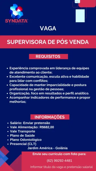 ¥
VAGA

SUPERVISORA DE POS VENDA

REQUISITOS

e Experiéncia comprovada em lideranca de equipes
de atendimento ao cliente;

« Excelente comunicacao, escuta ativa e habilidade
para lidar com conflitos;

« Capacidade de manter imparcialidade e postura
profissional na gestao de pessoas;

e Organizac¢ao, foco em resultados e perfil analitico.

« Acompanhar indicadores de performance e propor
melhorias;

INFORMACOES

¢ Salario: Enviar pretensao
¢ Vale Alimentagao: R$682,00
e Vale Transporte
« Plano de Saude
« Plano Odontoldégico
¢ Presencial (CLT)
Jardim América - Goiania

Envie seu curriculo com foto para:

(62) 99292-4481

Informar titulo da vaga e pretensao salarial v

VAGA

SUPERVISORA DE POS VENDA

REQUISITOS

e Experiéncia comprovada em lideranga de equipes
de atendimento ao cliente;

e Excelente comunicagao, escuta ativa e habilidade
para lidar com conflitos;

e Capacidade de manter imparcialidade e postura
profissional na gestao de pessoas;

e Organizag¢ao, foco em resultados e pe...