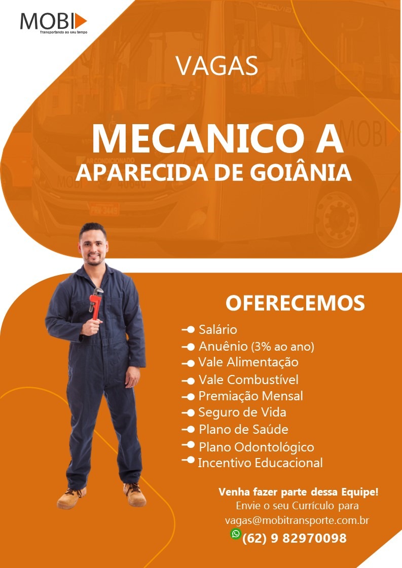 VAGAS

MECANICO A

APARECIDA DE GOIANIA

   

 

OFERECEMOS

eS -® Salario

-® Anuénio (3% ao ano)
-@ Vale Alimentacao
MEM eColan lea

-® Premiacado Mensal

-® Seguro de Vida

-® Plano de Saude

-® Plano Odontoldgico
~® Incentivo Educacional

want ; y Venha Lo clam (eel
Envie 0 seu Curriculo para
vagas@mobitransporte.com.br

© (62) 9 82970098 " VAGAS

MECANICO A

APARECIDA DE GOIANIA

   

 

OFERECEMOS

gf -® Salario

-® Anuénio (3% ao ano)
-e Vale Alimentagao
MVE mola lea

-® Premiacao Mensal

-® Seguro de Vida

-® Plano de Saude

-® Plano Odontolégico
~® Incentivo Educacional

SN, =a Venha fazer parte dessa Equipe!
Envie o seu Curriculo para
vagas@mobitransporte.com.br

ik YO Prt 13) . VAGAS

MECANICO A

APARECIDA DE GOIANIA

   

 

OFERECEMOS

co -® Salario

-@ Anuénio (3% ao ano)
-@ Vale Alimentacao

-e Vale Combustivel

-@ Premiacdo Mensal

-® Seguro de Vida

-® Plano de Satide

-® Plano Odontolégico
-® Incentivo Educacional

rh, , =y TE) Lond Plame (ree
Envie o seu Curriculo para
vagas@mobitransporte.com.br

© (62) 9 82970098 ‘ VAGAS

MECANICO A

APARECIDA DE GOIANIA

    
  

i.

OFERECEMOS

ys -® Salario

-@ Anuénio (3% ao ano)
-@ Vale Alimentacao

-e Vale Combustivel

-@ Premiacao Mensal

-®@ Seguro de Vida

-® Plano de Saude

-® Plano Odontoldégico
-® Incentivo Educacional

aN, , W Venha Lond Place
Envie o seu Curriculo para
vagas@mobitransporte.com.br

© (62) 9 82970098 7 VAGAS

MECANICO A

APARECIDA DE GOIANIA

   

 

OFERECEMOS

cS -® Salario

-@ Anuénio (3% ao ano)
-@ Vale Alimentacao

-e Vale Combustivel

-@ Premiacao Mensal

Be sire [ecko (MA (el)

-@ Plano de Saude

-® Plano Odontolégico
~® Incentivo Educacional

PA ; a iT) Lond Perla Creme
Envie o seu Curriculo para
vagas@mobitransporte.com.br

© (62) 9 82970098 7 VAGAS

MECANICO A

APARECIDA DE GOIANIA

   

 

OFERECEMOS

cS -® Salario

-@ Anuénio (3% ao ano)
-@ Vale Alimentacao

-@ Vale Combustivel

-@ Premiacao Mensal

-@ Seguro de Vida

-@ Plano de Saude

-® Plano Odontolégico
~® Incentivo Educacional

aN, , = ATT) Lond Pera Mere Le
Envie o seu Curriculo para
vagas@mobitransporte.com.br

a YEP E:) : VAGAS

MECANICO A

APARECIDA DE GOIANIA

   

  

OFERECEMOS

= Se sy ale)

-® Anuénio (3% ao ano)
-e Vale Alimentacao

-e Vale Combustivel

-@ Premiacao Mensal

-® Seguro de Vida

-® Plano de Saude

~® Plano Odontoldgico
— Incentivo Educacional

N Venha fazer parte dessa Equipe!
Envie o seu Curriculo para
vagas@mobitransporte.com.br

(62) 9 82970098 . VAGAS

MECANICO A

APARECIDA DE GOIANIA

    

 

OFERECEMOS

& -® Salario

-@ Anuénio (3% ao ano)
-@ Vale Alimentacao

-@ Vale Combustivel

~@ Premiacdo Mensal

-@ Seguro de Vida

-® Plano de Saude

-® Plano Odontolégico
~® Incentivo Educacional

y= . at Venha fazer parte dessa Equipe!
Envie o seu Curriculo para
vagas@mobitransporte.com.br

© (62) 9 82970098 - VAGAS

MECANICO A

APARECIDA DE GOIANIA

   

  

OFERECEMOS

-® Salario

-@ Anuénio (3% ao ano)
-e Vale Alimentacado

-e Vale Combustivel

-@ Premiacdo Mensal
-® Seguro de Vida

-® Plano de Saude

-® Plano Odontoldgico
— Incentivo Educacional

Venha fazer parte dessa Equipe!
aU em eee Tne] (eel. Ir)

vagas@mobitransporte.com.br

© (62) 9 82970098 F VAGAS »

MECANICO A

APARECIDA DE GOIANIA

    

w

 

OFERECEMOS

eS -® Salario
-® Anuénio (3% ao ano)
-e Vale Alimentagado
bi) -@ Vale Combustivel
4A Se Maton ce-(o oat]
-® Seguro de Vida
-® Plano de Satide

s -® Plano Odontolégico
~® Incentivo Educacional

yas ‘aN Venha fazer parte dessa Equipe!
)
i

Envie o seu Curriculo para
vagas@mobitransporte.com.br

© (62) 9 82970098 -