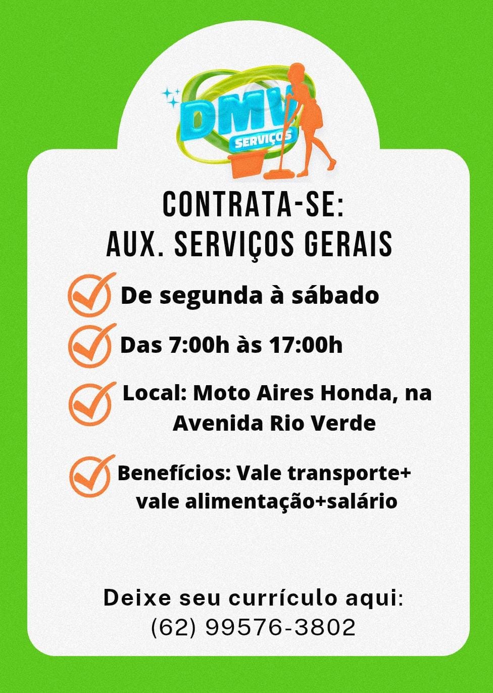 CONTRATA-SE:
AUX. SERVIGOS GERAIS

YF ve segunda a sabado

SS Das 7:00h as 17:00h

Local: Moto Aires Honda, na
Avenida Rio Verde

SS Beneficios: Vale transportet+
vale alimentacao+tsalario

Deixe seu curriculo aqui:
(62) 99576-3802 CONTRATA-SE:
AUX. SERVIGOS GERAIS

oI De segunda a sabado

S Das 7:00h as 17:00h

VW) Local: Moto Aires Honda, na
Avenida Rio Verde

SS Beneficios: Vale transporte+
vale alimentac¢ao+salario

Deixe seu curriculo aqui:
(62) 99576-3802 CONTRATA-SE:
AUX. SERVIGOS GERAIS

GY ve segunda a sabado
OW) Das 7:00h as 17:00h

Local: Moto Aires Honda, na
Avenida Rio Verde

SS Beneficios: Vale transportet+
vale alimentacaotsalario

Deixe seu curriculo aqui:
(62) 99576-3802 CONTRATA-SE:
AUX. SERVIGOS GERAIS

(J) de segunda a sabado

OW) Das 7:00h as 17:00h

OW) Local: Moto Aires Honda, na
Avenida Rio Verde

SS Beneficios: Vale transporte+

vale alimentacaotsalario

Deixe seu curriculo aqui:
(62) 99576-3802 CONTRATA-SE:
AUX. SERVIGOS GERAIS

GY ve segunda a sabado
S Das 7:00h as 17:00h

Local: Moto Aires Honda, na
Avenida Rio Verde

SS Beneficios: Vale transporte+
vale alimentacaotsalario

Deixe seu curriculo aqui:
(62) 99576-3802 CONTRATA-SE:
AUX. SERVIGOS GERAIS

Gj pe segunda a sabado

) Das 7:00h as 17:00h

) Local: Moto Aires Honda, na
Avenida Rio Verde

S Beneficios: Vale transporte+
vale alimentacaotsalario

Deixe seu curriculo aqui:
(62) 99576-3802 CONTRATA-SE:
AUX. SERVIGOS GERAIS

i De segunda a sabado

SS Das 7:00h as 17:00h

Local: Moto Aires Honda, na
Avenida Rio Verde

SS Beneficios: Vale transportet+
vale alimentac¢do+tsalario

Deixe seu curriculo aqui:
(62) 99576-3802 CONTRATA-SE:
AUX. SERVIGOS GERAIS

(J) de segunda a sabado

) Das 7:00h as 17:00h

) Local: Moto Aires Honda, na
Avenida Rio Verde

es Beneficios: Vale transporte+

vale alimentacao+tsalario

Deixe seu curriculo aqui:
(62) 99576-3802 CONTRATA-SE:
AUX. SERVIGOS GERAIS

Si De segunda a sabado
GF das 7:00h as 17:00h

Local: Moto Aires Honda, na
Avenida Rio Verde

SS Beneficios: Vale transportet+
vale alimentacdotsalario

Deixe seu curriculo aqui:
(62) 99576-3802 CONTRATA-SE:
AUX. SERVIGOS GERAIS

de segunda a sabado

Ww) Das 7:00h as 17:00h

Wj Local: Moto Aires Honda, na
Avenida Rio Verde

S Beneficios: Vale transporte+

vale alimentacao+tsalario

Deixe seu curriculo aqui:
(62) 99576-3802