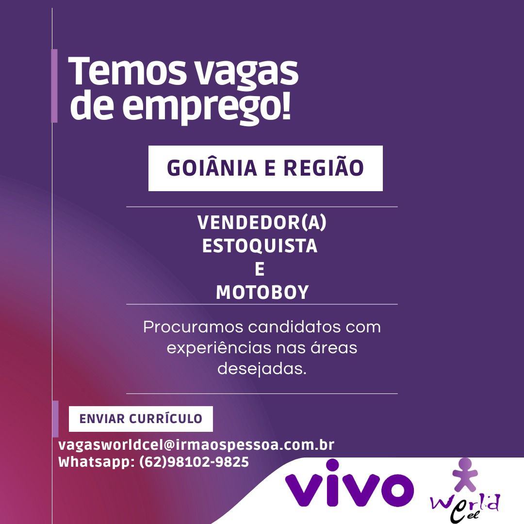 Buea Leth
de emprego!

GOIANIA E REGIAO

VENDEDOR(A)
ESTOQUISTA
3
MOTOBOY

 

Procuramos candidatos com
experiéncias nas areas
desejadas.

ENVIAR CURRICULO

vagasworldcel@irmaospessoa.com.br

Whatsapp: (62)98102-9825 e Temos vagas
de emprego!

GOIANIA E REGIAO

VENDEDOR(A)
ESTOQUISTA
3
MOTOBOY

Procuramos candidatos com
experiéncias nas areas
desejadas.

ENVIAR CURRICULO

vagasworldcel@irmaospessoa.com.br

Whatsapp: (62)98102-9825 @ Temos vagas
de emprego!

GOIANIA E REGIAO

VENDEDOR(A)
ESTOQUISTA
3
Coney :10)4

 

Procuramos candidatos com
experiéncias nas areas
desejadas.

ENVIAR CURRICULO

vagasworldcel@irmaospessoa.com.br

0 Buea eee
de emprego!

GOIANIA E REGIAO

VENDEDOR(A)
ESTOQUISTA
3
MOTOBOY

Procuramos candidatos com
experiéncias nas dreas
desejadas.

ENVIAR CURRICULO

vagasworldcel@irmaospessoa.com.br

Whatsapp: (62)98102-9825 e
vivo 7; Bue ate ete
de emprego!

GOIANIA E REGIAO

VENDEDOR(A)
ESTOQUISTA
5
MOTOBOY

 

Procuramos candidatos com
experiéncias nas areas
desejadas.

ENVIAR CURRICULO

vagasworldcel@irmaospessoa.com.br

Whatsapp: (62)98102-9825 e Temos vagas
de emprego!

GOIANIA E REGIAO

VENDEDOR(A)
Sy eloL UT Ry
5
ene) Leh 4

Procuramos candidatos com
experiéncias nas dreas
desejadas.

ENVIAR CURRICULO

vagasworldcel@irmaospessoa.com.br

Whatsapp: (62)98102-9825 @ Buel ete b
de emprego!

GOIANIA E REGIAO

VENDEDOR(A)
ESTOQUISTA
3
MOTOBOY

Procuramos candidatos com
experiéncias nas areas
desejadas.

ENVIAR CURRICULO

vagasworldcel@irmaospessoa.com.br

Whatsapp: (62)98102-9825 e Bae tee
de emprego!

GOIANIA E REGIAO

VENDEDOR(A)
ESTOQUISTA
5
MOTOBOY

Procuramos candidatos com
experiéncias nas dreas
desejadas.

ENVIAR CURRICULO

vagasworldcel@irmaospessoa.com.br

Whatsapp: (62)98102-9825 e@ >.
Vv L VO WwW, gr}d BUA lets bs
de emprego!

GOIANIA E REGIAO

VENDEDOR(A)
ESTOQUISTA
3
MOTOBOY

Procuramos candidatos com
experiéncias nas areas
desejadas.

ENVIAR CURRICULO

vagasworldcel@irmaospessoa.com.br

Whatsapp: (62)98102-9825 e | Boat (tes
de emprego!

GOIANIA E REGIAO

VENDEDOR{(A)
Sy Coley
3
MOTOBOY

Procuramos candidatos com
experiéncias nas dreas
desejadas.

| ENVIAR CURRICULO

vagasworldcel@irmaospessoa.com.br

Whatsapp: (62)98102-9825 e
Vv J Vo WwW. ord