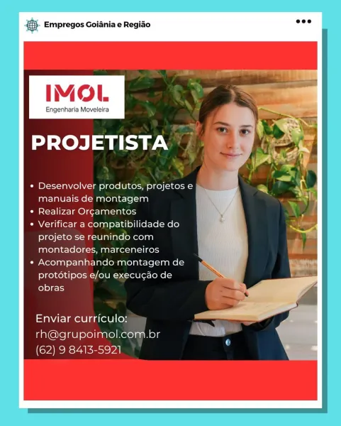 ,. Empregos Goiania e Regiao

IMOL

Engenharia Moveleira

PROJETISTA

Desenvolver produtos, projetos e »
manuais de montagem i
Realizar Orgamentos

Verificar a compatibilidade do
projeto se reunindo com
montadores, marceneiros
Acompanhando montagem de
prototipos e/ou execucao de

obras

Enviar curriculo:
rh@grupoimol.com.br
(ova RR Sy AR Ssic ya & Empregos Goiania e Regiao

Engenharia Moveleira

PROJETISTA

* Desenvolver produtos, projetos e |
manuais de montagem

¢ Realizar Orgamentos

¢ Verificar a compatibilidade do
projeto se reunindo com
montadores, marceneiros

« Acompanhando montagem de
prototipos e/ou execuc¢ao de
obras

Enviar curriculo: : <
rh@grupoimol.com.br ee
(62) 9 8413-5921 ‘. Empregos Goiania e Regiao

IMOL

Engenharia Moveleira

PROJETISTA

Desenvolver produtos, projetos e
manuais de montagem

Realizar Org¢amentos

Verificar a compatibilidade do
projeto se reunindo com
montadores, marceneiros
Acompanhando montagem de
prototipos e/ou execuc¢ao de
obras

Enviar curri...