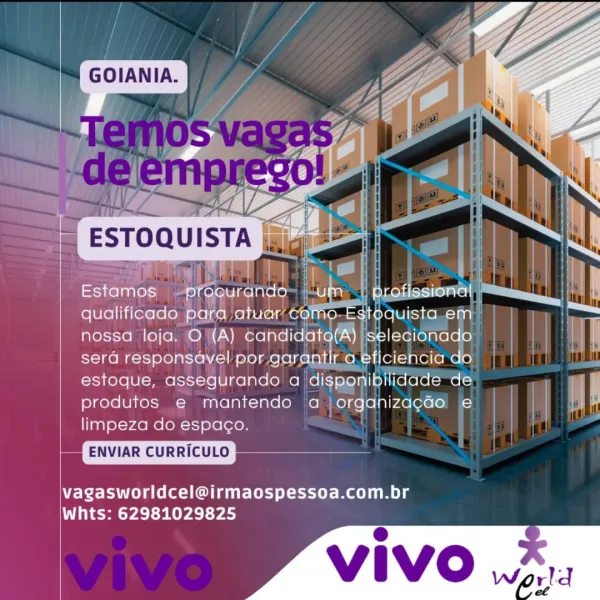 Estamos Lea labs Ce aee, iT

qualificado para atuar como. Estoquista em

nossa loja. O (A) candidato(A)|selecionado i
sera responsavel por garantir a eficiencia do
estoque, assegurando a disponibilidade de mL.
produtos e mantendo a jorganizagdo e

limpeza do espaco.
ENVIAR CURRICULO =

vagasworldcel@irmaospessoa.com.br
whts: 62981029825 sera eee por.gare eae
estoque, assegurando Co} disponibilidadé de
produtos e mantendo a ae e
limpeza do espago.

ENVIAR CURRICULO

vagasworldcel@irmaospessoa.com.br
whts: 62981029825 Estamos DA i profissional eet.
qualificado para atuar como. Estoquista em

nossa loja. O (A) candidato(A) selecionado i
sera responsavel por garantir a eficiencia do i
estoque, assegurando a disponibilidade de :
produtos e mantendo a jorganizacdo e | | '

limpeza do espago.
ENVIAR CURRICULO ees

vagasworldcel@irmaospessoa.com.br
Whts: 62981029825 sana ee
qualificado para atu rau :
nossa loja, OWA) candidat
serd responsavel por.gara (oR = iferl=) ale (e} na
estoque, asseg...