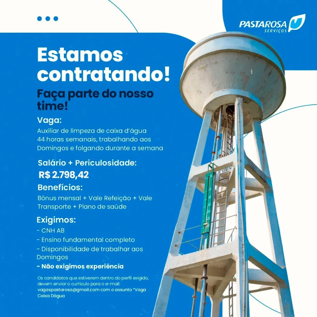 Estamos
contratando!

     
   

Vaga:

Auxiliar de limpeza de caixa d’agua

44 horas semanais, trabalhando aos
Domingos e folgando durante a semana

Saldrio + Periculosidade:
tw A: B wd
Beneficios:

Bonus mensal + Vale Refeigao + Vale
Transporte + Plano de saude

Exigimos:
~ CNH AB
- Ensino fundamental completo

- Disponibilidade de trabalhar aos
Domingos

~ NGo exigimos experiéncia

 

Jatos qu

 

sets eto eote] |=
ne)

Merete reese ore ate Ree aR rola Cole)
Caixa Dagua PASTAROSA

SERVICOS

Estamos
contratando!

Vaga:

Auxiliar de limpeza de caixa d’'agua

44 horas semanais, trabalhando aos
Domingos e folgando durante a semana

Saldrio + Periculosidade:

ty E38 Y)

Beneficios:

Bonus mensal + Vale Refeigdo + Vale
Transporte + Plano de saude

Exigimos:

Ol ais}

- Ensino fundamental completo

- Disponibilidade de trabalhar aos
Domingos

~ N&o exigimos experiéncia

Qs candidatos que estiverem dentro do perfil exigido,
eee eet fai kk ata t

eee eter: eee Le re Ona Cele)
Caixa Dagua Estamos
contratando!

PASTAROS,

yaaa

     
   

foe Te

Auxiliar de limpeza de caixa d’'agua

44 horas semanais, trabalhando aos
Domingos e folgando durante a semana

Saldrio + Periculosidade:
tA) BY

Beneficios:

Bonus mensal + Vale Refeigao + Vale
Transporte + Plano de saude

Exigimos:
- CNH AB
- Ensino fundamental completo

- Disponibilidade de trabalhar aos
Domingos

Ba oCR de nate aod olive}

perfil exigido,

 
 
   

 

para
vagaspastarosa@gmailcom com o assunto “Vaga

Caixa Dagua PASTAROSA

SERVICOS

Estamos
contratando!

Vaga:

Auxiliar de limpeza de caixa d'a4gua

44 horas semanais, trabalhando aos
Domingos e folgando durante a semana

Salario + Periculosidade:
CPW BY

Beneficios:

Bonus mensal + Vale Refeigdo + Vale
Transporte + Plano de sauide

Exigimos:

- CNH AB

- Ensino fundamental completo

- Disponibilidade de trabalhar aos
Domingos

- NGo exigimos experiéncia

fermen olen Ute tne aed ecunae e
eeu a eerie ale Kok ata
Norelco terol ee wae aco Reco Co]
Caixa Dégua Estamos
contratando!

PASTAROS,

Taga rs

     
   

Vaga:

Auxiliar de limpeza de caixa d'agua

44 horas semanais, trabalhando aos
Domingos e folgando durante a semana

Salario + Periculosidade:
Cah): e- Yd

Beneficios:

Bonus mensal + Vale Refeigdo + Vale
Transporte + Plano de saude

Exigimos:
- CNH AB
- Ensino fundamental completo

- Disponibilidade de trabalhar aos
Domingos

eR a: teed alata

 

Rese eee elcre Mae eR ere]
Caixa Dagua PASTAROSA

Trae ds)

Estamos
contratando!

Vaga:

Auxiliar de limpeza de caixa d'agua

44 horas semanais, trabalhando aos
Domingos e folgando durante a semana

Salario + Periculosidade:

R$ 2.798,42

Beneficios:

Bonus mensal + Vale Refeigdo + Vale
Transporte + Plano de saude

Exigimos:

- CNH AB

- Ensino fundamental completo

~ Disponibilidade de trabalhar aos
Domingos

- NGo exigimos experiéncia

fe moelie eet Utne acd tune el
eM aa eee rete dee Kek ae

Mere renee olor ae rete ia Col)
Caixa Dagua Estamos
contratando!

PASTAROSA

SERVICOS

   
   

Vaga:
Auxiliar de limpeza de caixa d'agua

44hor abalhando aos

 

5 semanais

 

Domingos e folgando durante a semana

Saldrio + Periculosidade:
ta) se
Beneficios:

Bonus mensal + Vale Refeicao + Vale

licela e + Plano de saude

 

Exigimos:
CNH AB

- Ensino fundamental completo

 

Disponibilidade de trabalhar aos
Domingos

~ Ndo exigimos experiéncia

  

  

vagaspostarosaiagrr

Ciretaste i) PASTAROSA

aur er)

     

Estamos
contratando!

Vaga:

Auxiliar de limpeza de caixa d'a4gua
44 horas semanais, trabalhando aos
Domingos e folgando durante a semana

Saldrio + Periculosidade:
R$ 2.798,42

Beneficios:

Bonus mensal + Vale Refeigdo + Vale
Transporte + Plano de sade

Exigimos:
- CNH AB
- Ensino fundamental completo

- Disponibilidade de trabalhar aos
Domingos

Ba CM de uted old ura

Os candidatos que estiverem dentro do perfil exigido,
eee Ketel od rece Kt attra

Dre ele tere eterna ake oe Cole)
Caixa Dagua Estamos
contratando!

suxiliar de limpeza de caika daqua
14 horas semanais, trabaihando a
mingos e folgando durante a ser

Salario + Periculosidade:

R$ 2.798,42
Beneficios:
i i+ Yale Reteicao + Vale
Transporte + Plano de saude
Exigimos:
aad
ponibilidade de trabalhar a@
a

- Nao exigimos experiencia PASTAROSA

Baars

     

Estamos
contratando!

Vaga:

Auxiliar de limpeza de caixa d'agua
44 horas semanais, trabalhando aos
Domingos e folgando durante a semana

Saldrio + Periculosidade:
R$ 2.798,42

Beneficios:

Bonus mensal + Vale Refeigdo + Vale
Transporte + Plano de sadde

Exigimos:
- CNH AB
- Ensino fundamental completo

- Disponibilidade de trabalhar aos
Domingos

- NGo exigimos experiéncia

Ceoetie een emt ad tote (oy
Cetera sclera
vagaspastarosa@gmail.com com o assunto “Vaga
ferettefneye