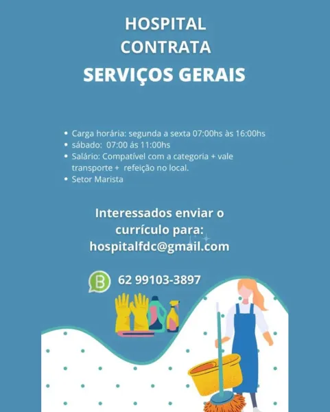 HOSPITAL
tO) vay

SERVICOS GERAIS

© Carga horaria: segunda a sexta 07;00hs as 16:00hs

* sabado: 07:00 as 11:00hs

* Salario: Compativel com a categoria + vale
transporte + refeicdo no local.

© Setor Marista

Interessados enviar o
curriculo para:
hospitalfdc@gmail.com

ACR ERT Cy, HOSPITAL
CONTRATA

SERVICOS GERAIS

© Carga horaria: segunda a sexta 07:00hs as 16:00hs

© sabado: 07:00 as 11:00hs

* Salario: Compativel com a categoria + vale
transporte + refeicdo no local.

Rasy Cola (1d ic]

Interessados enviar o
curriculo para:
hospitalfdc@gmail.com

(B) Ox Cie met

Hn HOSPITAL
tO) vay

SERVICOS GERAIS

© Carga horaria: segunda a sexta 07:00hs as 16:00hs

© sabado: 07:00 as 11:00hs

* Salario: Compativel com a categoria + vale
transporte + refeicdo no local.

© Setor Marista

Interessados enviar o
curriculo para:
hospitalfdc@gmail.com

(B) OxZ CTR Mct i

EW HOSPITAL
CONTRATA

SERVICOS GERAIS

* Carga horaria: segunda a sexta 07:00hs as 16:00hs

© sabado: 07:00 as 11:00hs

* Salari...