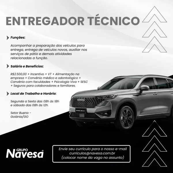 ENTREGADOR TECNICO

> Fungées:

Acompanhar a preparagdo dos veiculos para
entrega, entrega de veiculos novos, auxiliar nos
servigos de patio e demais atividades
relacionadas a fun¢gao.

} Salario e Beneficios:

R$2.500,00 + Incentivo + VT + Alimentagdo na

empresa + Convénio médico e odontolégico +
Convénio com faculdades + Psicologia Viva + SESC
+ Seguros para colaboradores e familiares.

 
 
 
  
 
  
 
 
 
   

} Local de Trabatho e Horario:

Segunda a Sexta das 08h Gs 18h
e sGbado das 08h ds 12h,

Setor Bueno —
Goidnia/Go

GRUPO ' Envie seu curriculo para 0 nosso e-mail
Navesa curriculos@navesa.com.br
(colocar nome da vaga no assunto) /\
ENTREGADOR TECNICO “,~\

> Fungées:

Acompanhar a preparagado dos veiculos para
entrega, entrega de veiculos novos, auxiliar nos
servigos de patio e demais atividades
relacionadas a fungdo.

 

) saldrio e Beneficios:

R$2.500,00 + Incentivo + VT + Alimentagdo na
empresa + Convénio médico e odontolégico +
Convénio com faculdades + Psicologia Viv...