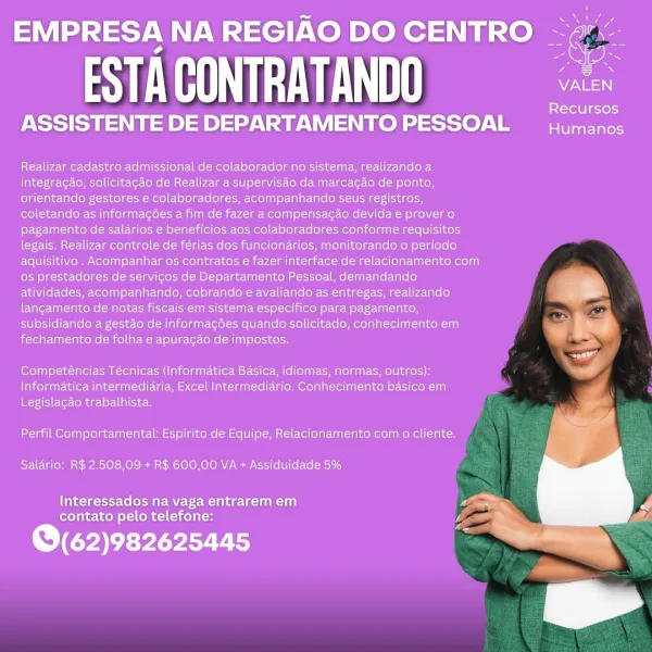 EMPRESA NA REGIAO DO CENTRO ~2"

SATE AENIT ey

Recursos

ASSISTENTE DE DEPARTAMENTO PESSOAL —jumanos

  

Realizar cadastro admissional de colaborador no sistema, realizando a

integracao, solicitagdo de Realizar a supervisao da marca¢ao de ponto,

orientando gestores e colaboradores, acompanhando seus registros,

coletando as informac6es a fim de fazer a compensagao devidae prover o

pagamento de salarios e beneficios aos colaboradores conforme requisitos

legais. Realizar controle de férias dos funcionarios, monitorando o periodo

aquisitivo . Acompanhar os contratos e fazer interface de relacionamento com

os prestadores de servicos de Departamento Pessoal, demandando

atividades, acompanhando, cobrando e avaliando as entregas, realizando -
lancamento de notas fiscais em sistema especifico para pagamento,

subsidiando a gestao de informagées quando solicitado, conhecimento em F to
fechamento de folha e apuracao de impostos. 7S.

Competéncias Técnicas (Informatica Basica, idiomas...
