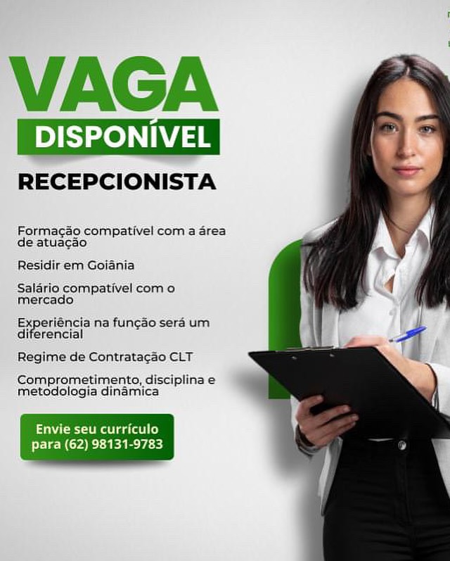 VAGA

RECEPCIONISTA

Formagao compativel com a area
de atuacao

Residir em Goiania

Salario. compativel como
Mercado

ieee na funcao sera um
diferencial S

Regime de Contrata¢gao CLT

Comprometimento, disciplina e
metodologia dinamica

aaNet ears)
PCC Rr Rea bese) VAGA

Dees

RECEPCIONISTA

Formacao compativel com a area
de atuacao

Residir em Goiania

Salario compativel com o
mercado

Experiéncia na funcao sera um
diferencial

Regime de Contratacao CLT
Comprometimento, disciplina e
metodologia dinamica

aaNet ate g atl)

Ele ira ERE vey VAGA

RECEPCIONISTA

Formac¢do compativel com a area
de atuacao

Residir em Goiania

Salario compativel como
Mercado

Experiéncia na fun¢ao sera um
dierencial .

Regime de Contratacao CLT

Comprometimento, disciplina e
metodologia dinamica

aaNet ea lage)
PCC ya eRe PEE) VAGA
oes

RECEPCIONISTA

Formagao compativel com a area
de atuacao

Residir em Goiania

Salario compativel com o
mercado

Experiéncia na funcao sera um
diferencial

Regime de Contratacao CLT
Comprometimento, disciplina e
metodologia dinamica

ate ee see)

Para (62) 98131-9783 VAGA

RECEPCIONISTA

Forma¢ao compativel com a area
de atuacao

Residir em Goiania

Salario compativel com o.
mercado

Experiéncia na fun¢ao sera um
diferencial -

Regime de Contratacao CLT

Comprometimento, disciplina e
Metodologia dinamica

Pau et ta lege}
CLR Rea ers Ed VAGA
Coca

RECEPCIONISTA

Formacao compativel com a area
de atuacao

Residir em Goiania

Salario compativel com o
mercado

Experiéncia na funcao sera um
diferencial

Regime de Contratacao CLT
Comprometimento, disciplina e
metodologia dinamica

Latta eg ate)

Perle rae ERE YER -
VAGA
DISPONIVEL

RECEPCIONISTA

Formagao compativel coma area
de rusese nF

Residirem Goiania

‘Salério compativel como
mercado

desea fnafuncao sera um

‘Regime de Contratacao CLT

Comprometimento, disciplina e
Pretouelsgia Ginamica e

aa eee gare
para (62) 98131-9783 VAGA
Snes

RECEPCIONISTA

Formagao compativel com a area
de atuacao

Residir em Goiania

Salario compativel com o
mercado

Experiéncia na fungao sera um
diferencial

Regime de Contratacao CLT
Comprometimento, disciplina e
metodologia dinamica

Envie seu curriculo

para (62) 98131-9783 VAGA
CSL

RECEPCIONISTA

Formagao compativel com a area
de atuacao

Residir em Goiania

Salario compativel com o
mercado

Experiéncia na fungao sera um
diferencial

Regime de Contrata¢ao CLT
Comprometimento, disciplina e
metodologia dinamica

LTV Taro)

para (62) 98131-9783