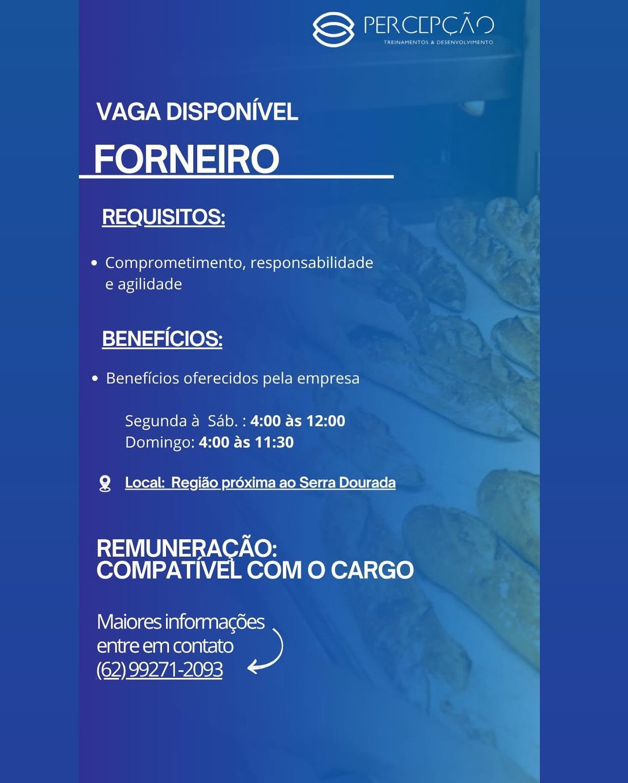 Nee e,

VAGA DISPONIVEL

FORNEIRO

REQUISITOS:

¢ Comprometimento, responsabilidade
e agilidade

BENEFICIOS:

¢ Beneficios oferecidos pela empresa

Segunda a Sab. : 4:00 as 12:00
Domingo: 4:00 as 11:30

Q Local: Regiao préxima ao Serra Dourada

 

REMUNERACAO:
COMPATIVEL COM O CARGO

Nifelle)c=sain ce) gaate(aores

entre em contato D
(62) 99271-2093 Sy PERCIPCAD

VAGA DISPONIVEL

FORNEIRO

REQUISITOS:

¢ Comprometimento, responsabilidade
e agilidade

BENEFICIOS:

¢ Beneficios oferecidos pela empresa

Segunda a Sab. : 4:00 as 12:00
Domingo: 4:00 as 11:30

Q Local: Regido proxima ao Serra Dourada

REMUNERACAO:
COMPATIVEL COM O CARGO

Niello) c=san (olga ate(aores)

entre em contato »
(62) 99271-2093 SENSI

VAGA DISPONIVEL

FORNEIRO

REQUISITOS:

¢ Comprometimento, responsabilidade
e agilidade

BENEFICIOS:

¢ Beneficios oferecidos pela empresa

Segunda a Sab. : 4:00 as 12:00
Domingo: 4:00 as 11:30

Q Local: Regido préxima ao Serra Dourada

 

REMUNERACAO:
COMPATIVEL COM O CARGO

Ni felle)c=salni(e)gnate(eores

entre em contato D
(62) 99271-2093 S Ren Glen ca

VAGA DISPONIVEL

FORNEIRO

REQUISITOS:

¢ Comprometimento, responsabilidade
e agilidade

BENEFICIOS:

e Beneficios oferecidos pela empresa

Segunda a Sab. : 4:00 as 12:00
Domingo: 4:00 as 11:30

be Local: Regido préxima ao Serra Dourada

REMUNERACAO:
COMPATIVEL COM O CARGO

Nielle)cesainice)gaateleeres

entre em contato i
(62) 99271-2093 Se ee

VAGA DISPONIVEL

FORNEIRO

REQUISITOS:

¢ Comprometimento, responsabilidade
e agilidade

BENEFICIOS:

¢ Beneficios oferecidos pela empresa

Segunda a Sab. : 4:00 as 12:00
Domingo: 4:00 as 11:30

Q Local: Regido proxima ao Serra Dourada

 

REMUNERACAO:
COMPATIVEL COM O CARGO

Nifelle)cacdia (olga are (e@.os

entre em contato D
(62) 99271-2093 S PERCLPCAD

VAGA DISPONIVEL

FORNEIRO

REQUISITOS:

¢ Comprometimento, responsabilidade
e agilidade

BENEFICIOS:

¢ Beneficios oferecidos pela empresa

Segunda a Sab. : 4:00 as 12:00
Domingo: 4:00 as 11:30

be Local: Regido préxima ao Serra Dourada

REMUNERACAO:
COMPATIVEL COM O CARGO

Maiores informag6es

entre em contato »
(62) 99271-2093 iS} ReN@R Ree

VAGA DISPONIVEL

FORNEIRO

REQUISITOS:

¢ Comprometimento, responsabilidade
e agilidade

BENEFICIOS:

e Beneficios oferecidos pela empresa

Segunda a Sab. : 4:00 as 12:00
Domingo: 4:00 as 11:30

 

Q Local: Regido proxima ao Serra Dourada

REMUNERACAO:
COMPATIVEL COM O CARGO

Nelle lcs a fe gn ars @@l=s
entre em contato
(62) 99271-2093 PCN ere

VAGA DISPONIVEL

FORNEIRO

REQUISITOS:

¢ Comprometimento, responsabilidade
e agilidade

BENEFICIOS:

¢ Beneficios oferecidos pela empresa

Segunda a Sab. : 4:00 as 12:00
Domingo: 4:00 as 11:30

Q Local: Regido préxima ao Serra Dourada

REMUNERACAO:
COMPATIVEL COM O CARGO

IW elrole=<ilia fe) ga ar=\ael=s3

entre em contato yy
(62) 99271-2093 S DaGmLGrAe)

VAGA DISPONIVEL

FORNEIRO

REQUISITOS:

¢ Comprometimento, responsabilidade
e agilidade

BENEFICIOS:

e Beneficios oferecidos pela empresa

Segunda a Sab. : 4:00 as 12:00
Domingo: 4:00 as 11:30

Q Local: Regido proxima ao Serra Dourada

REMUNERACAO:
COMPATIVEL COM O CARGO

Maiores informagées
entre em contato
(62)99271-2093 <= PERCLEPCA9D

Ca ee ea rence)

VAGA DISPONIVEL

FORNEIRO

REQUISITOS:

¢ Comprometimento, responsabilidade
e agilidade

BENEFICIOS:

¢ Beneficios oferecidos pela empresa

Segunda a Sab. : 4:00 as 12:00
Domingo: 4:00 as 11:30

Q Local: Regido préxima ao Serra Dourada

REMUNERACAO:
COMPATIVEL COM O CARGO

Maiores informag6es

entre em contato LD
(62)99271-2093